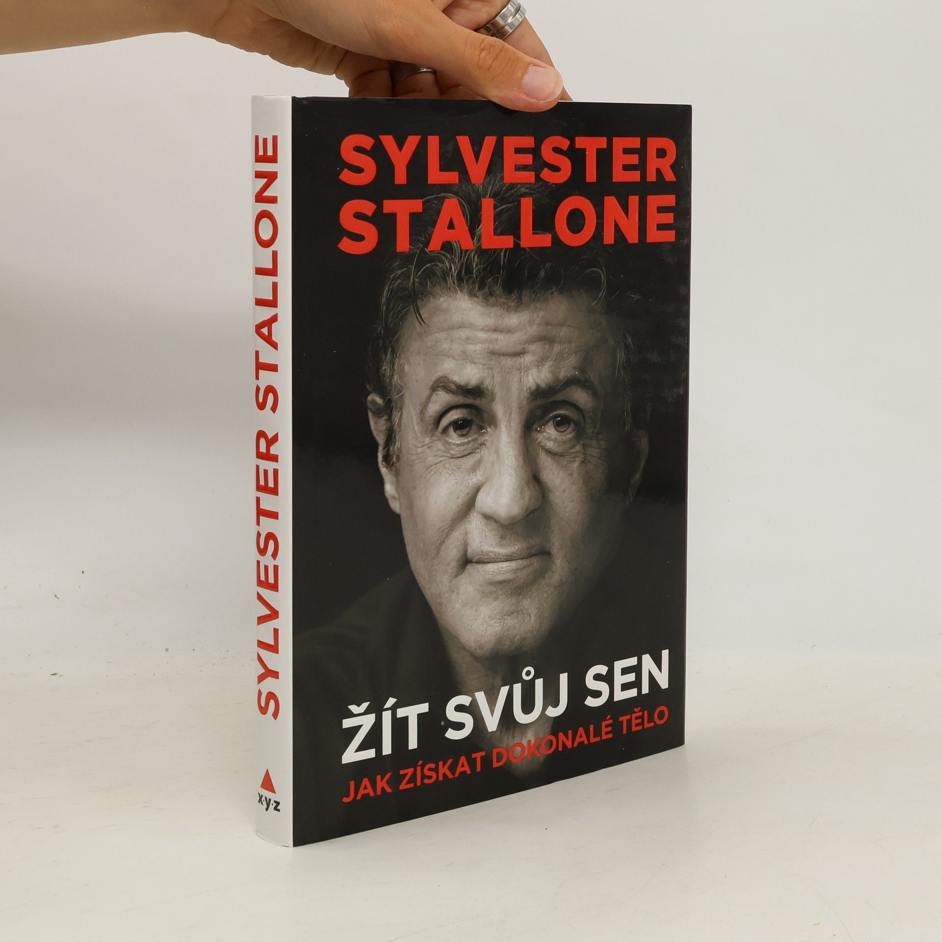 Sylvester Stallone Žít svůj sen : můj zaručený návod, jak získat dokonalé tělo