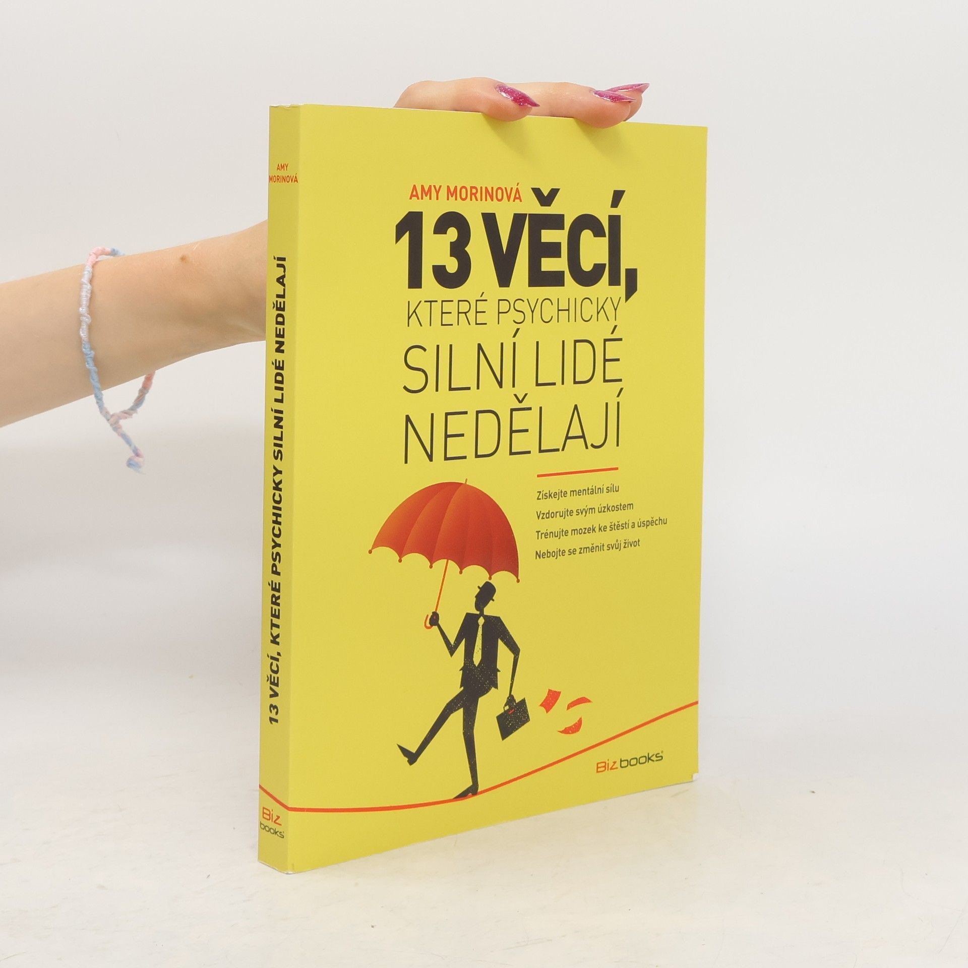 Amy Morin 13 věcí, které psychicky silní lidé nedělají