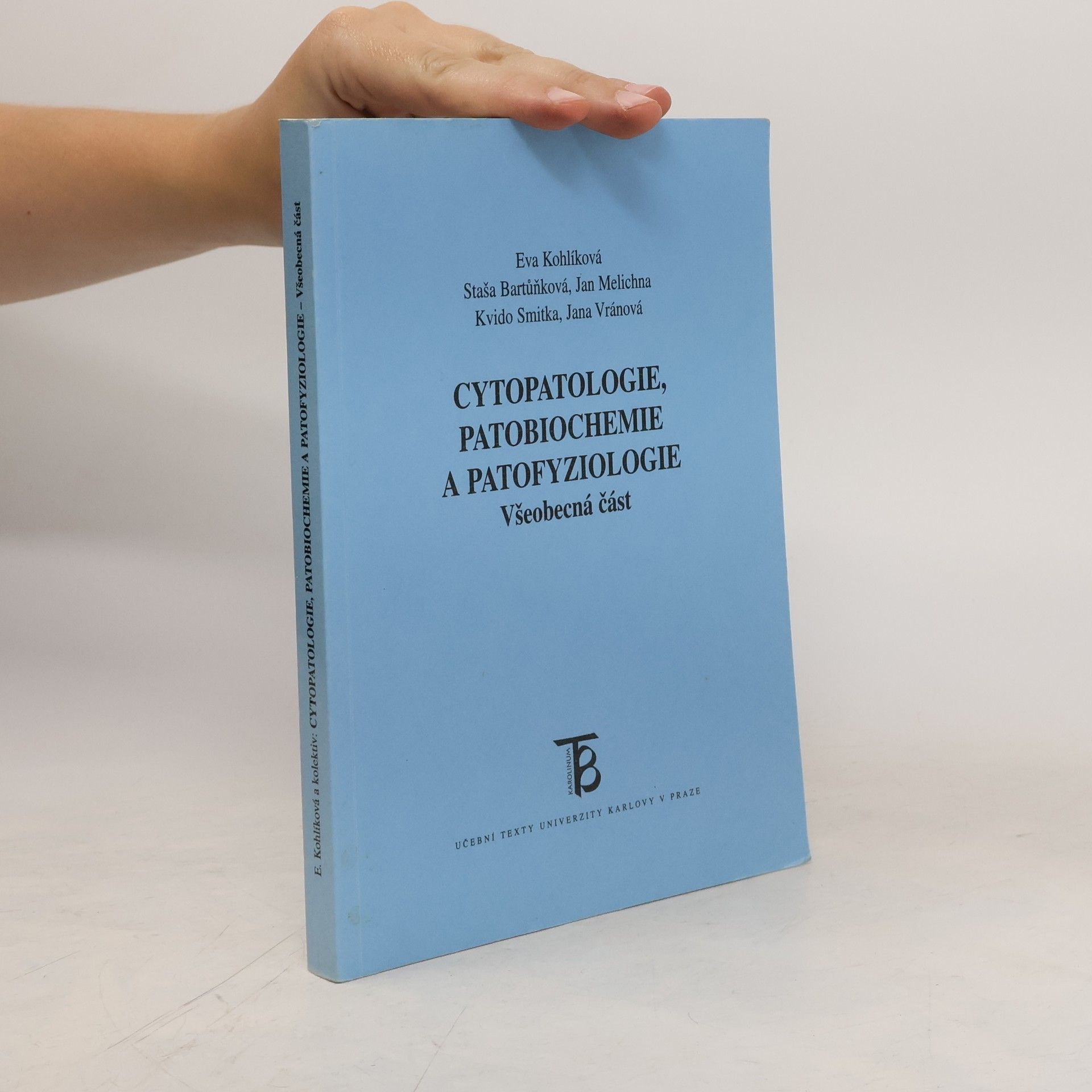 Autorenkollektiv Cytopatologie, patobiochemie a patofyziologie. Všeobecná část