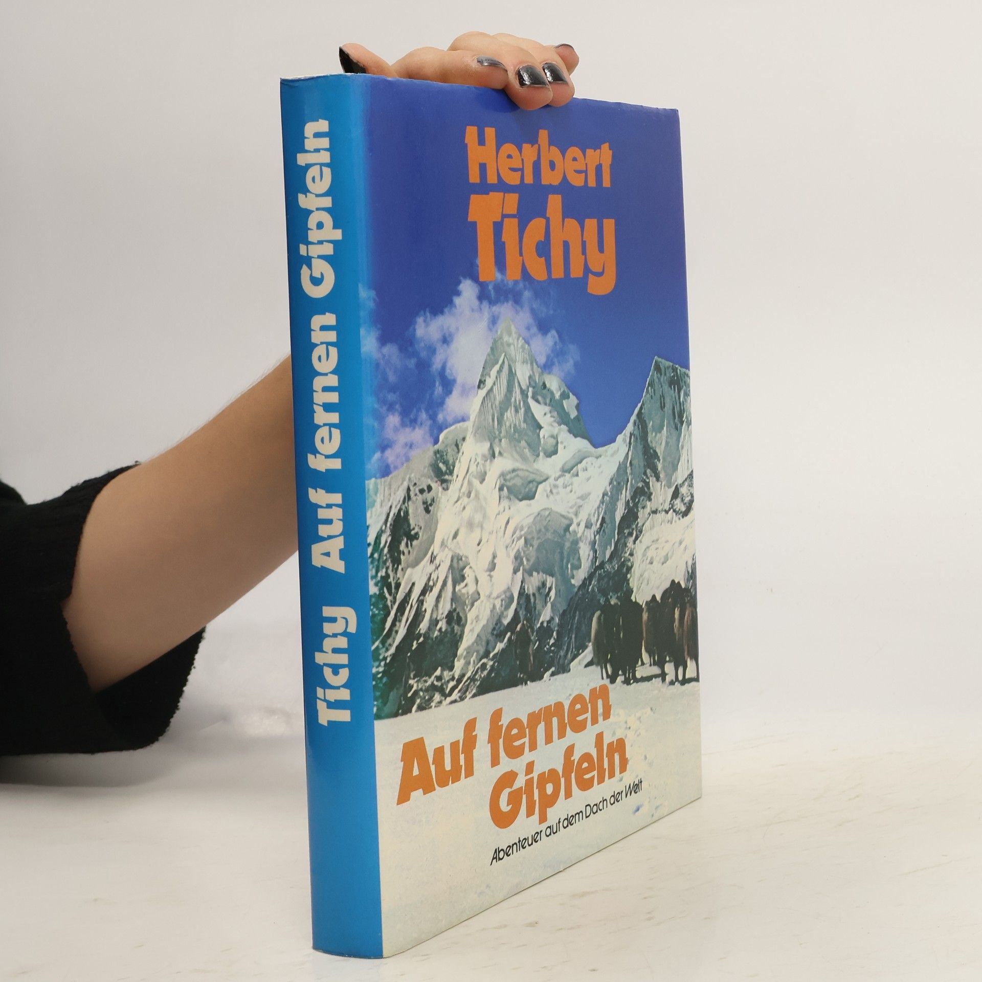 Herbert Tichy Auf fernen Gipfeln