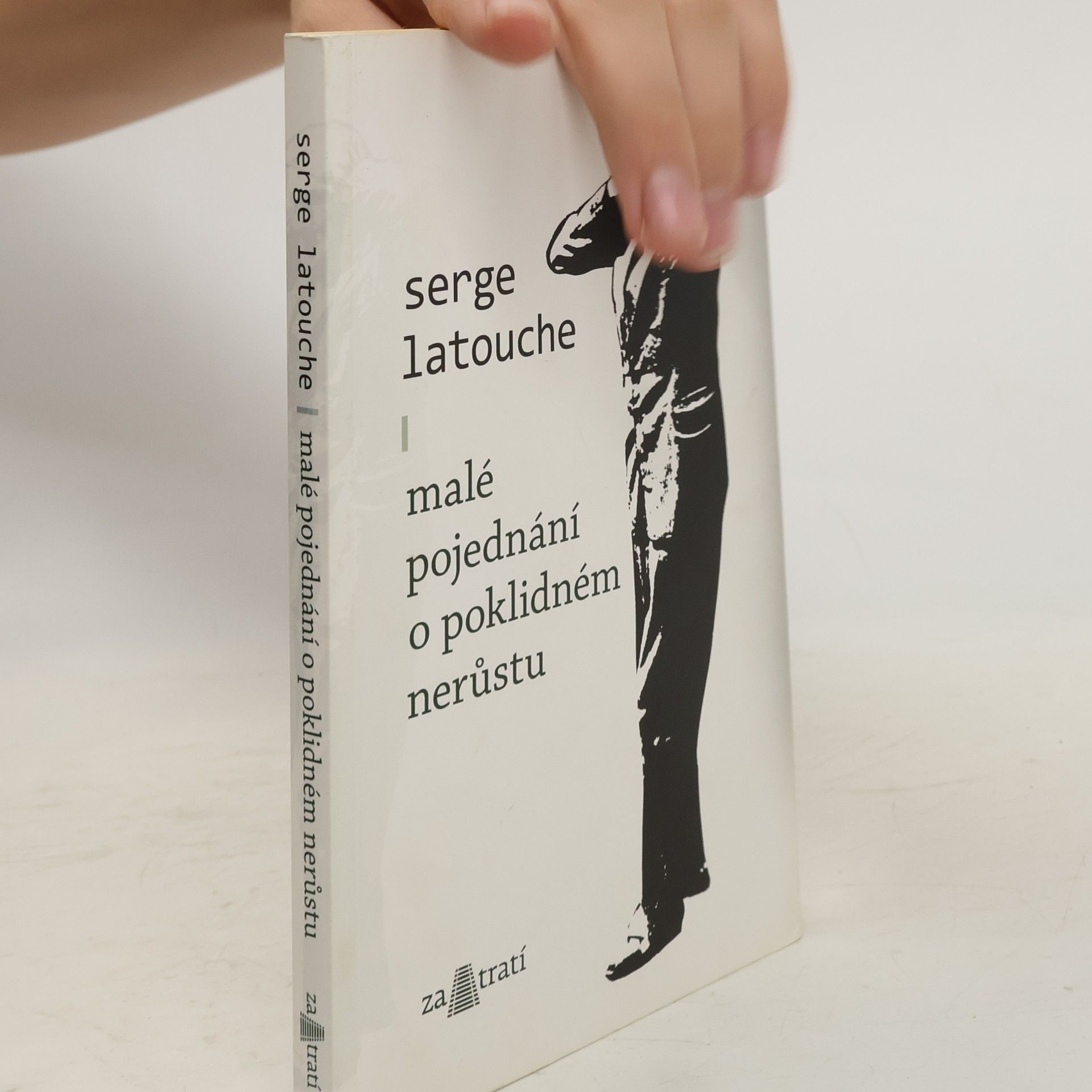 Serge Latouche Malé pojednání o poklidném nerůstu