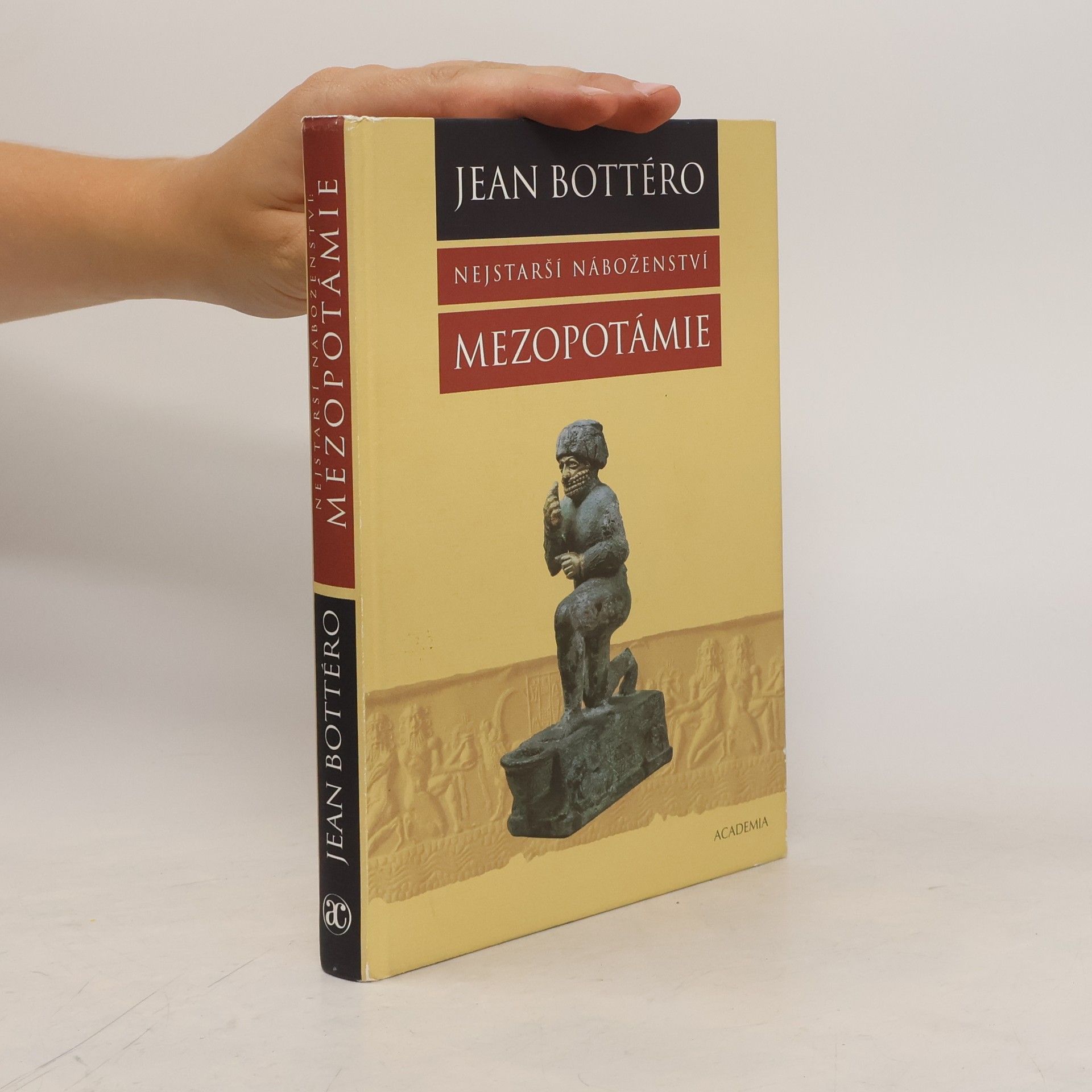 Jean Bottéro Nejstarší náboženství: Mezopotámie