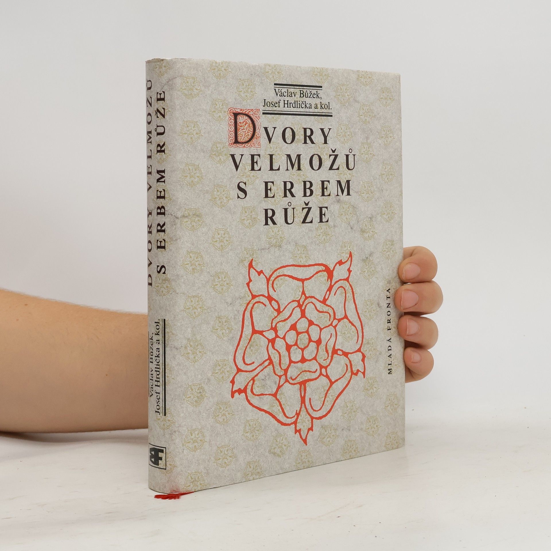 Václav Bůžek Dvory velmožů s erbem růže. Všední a sváteční dny posledních Rožmberků a pánů z Hradce