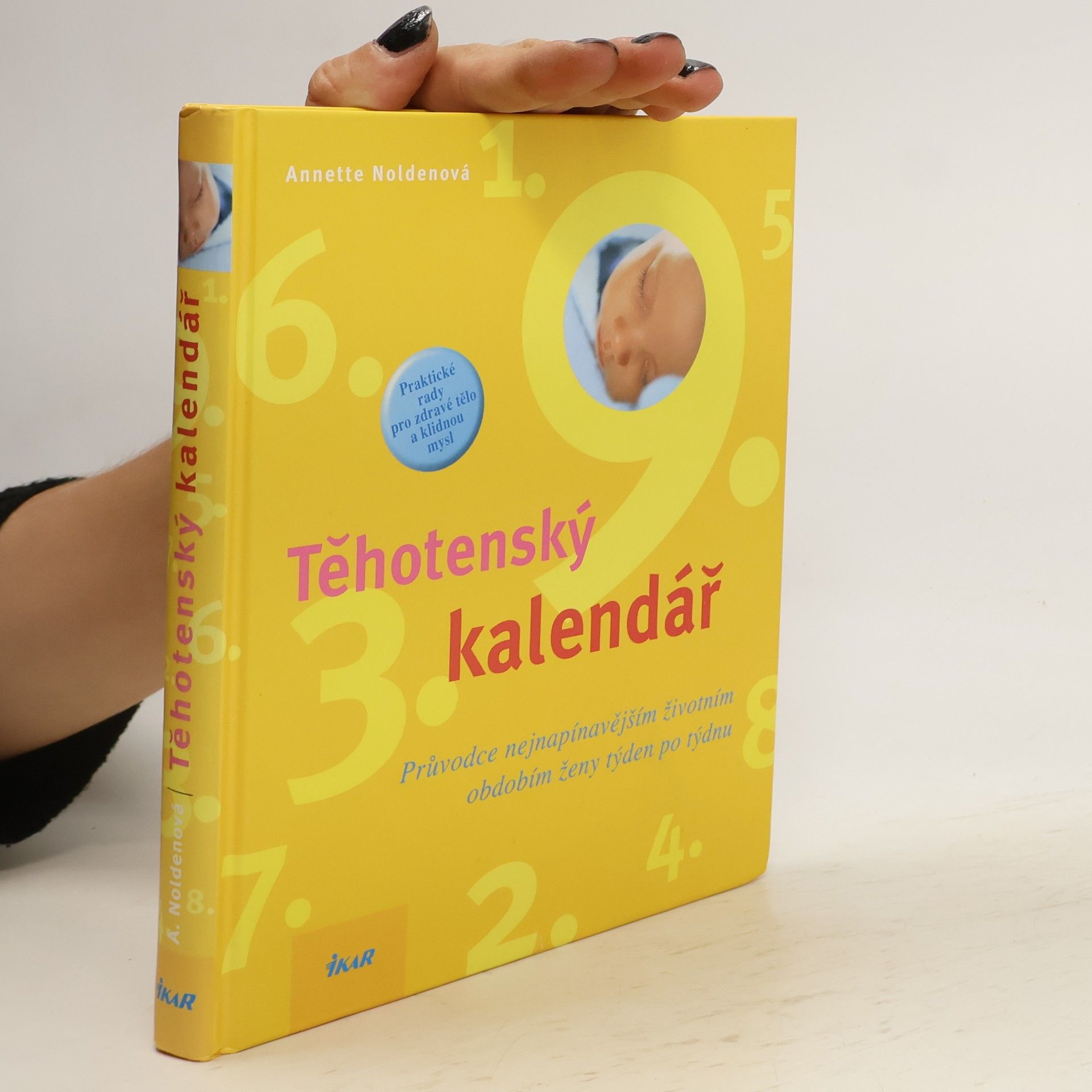 Annette Nolden-Thommen Těhotenský kalendář : průvodce nejnapínavějším životním obdobím ženy týden po týdnu