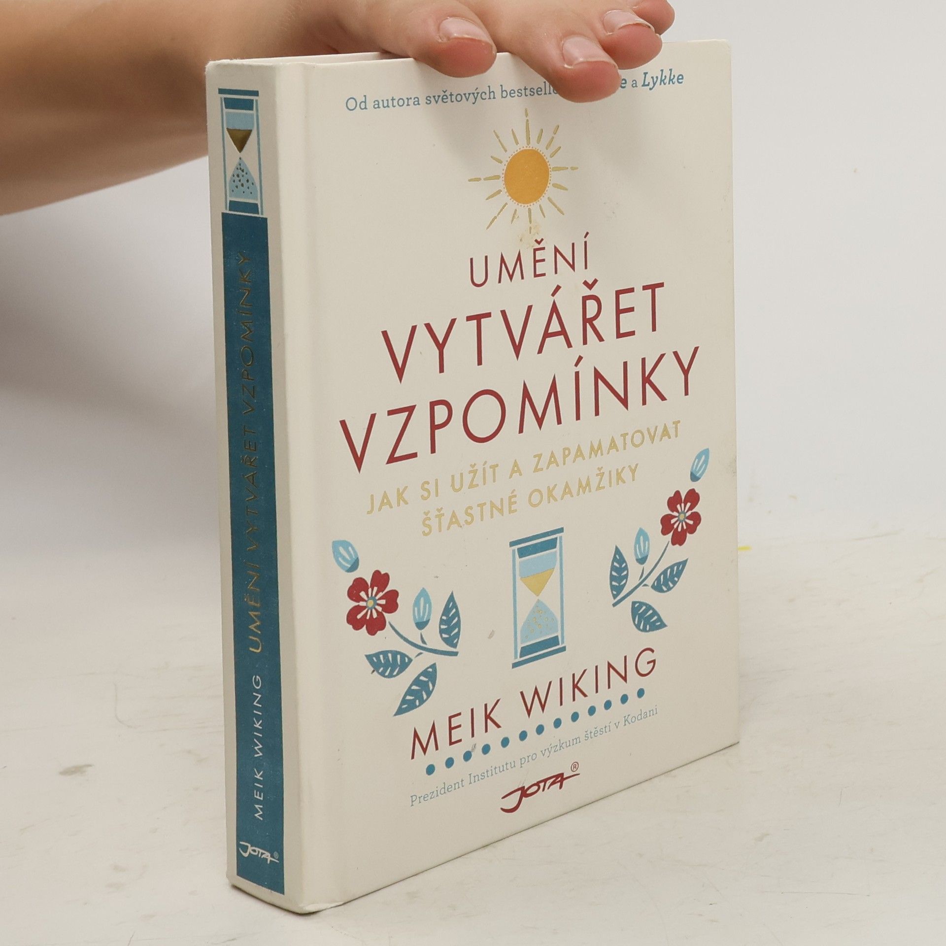 Meik Wiking Umění vytvářet vzpomínky: Jak si užít a zapamatovat šťastné okamžiky