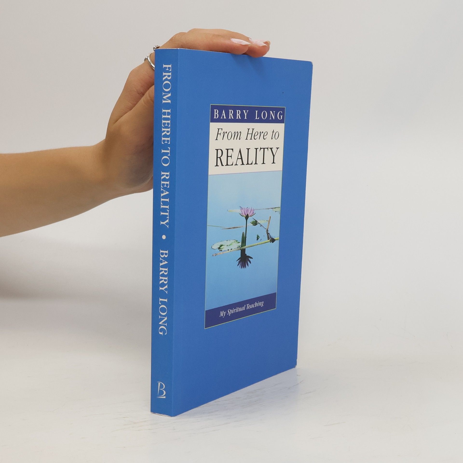 Barry Long From Here to Reality: My Spiritual Teaching