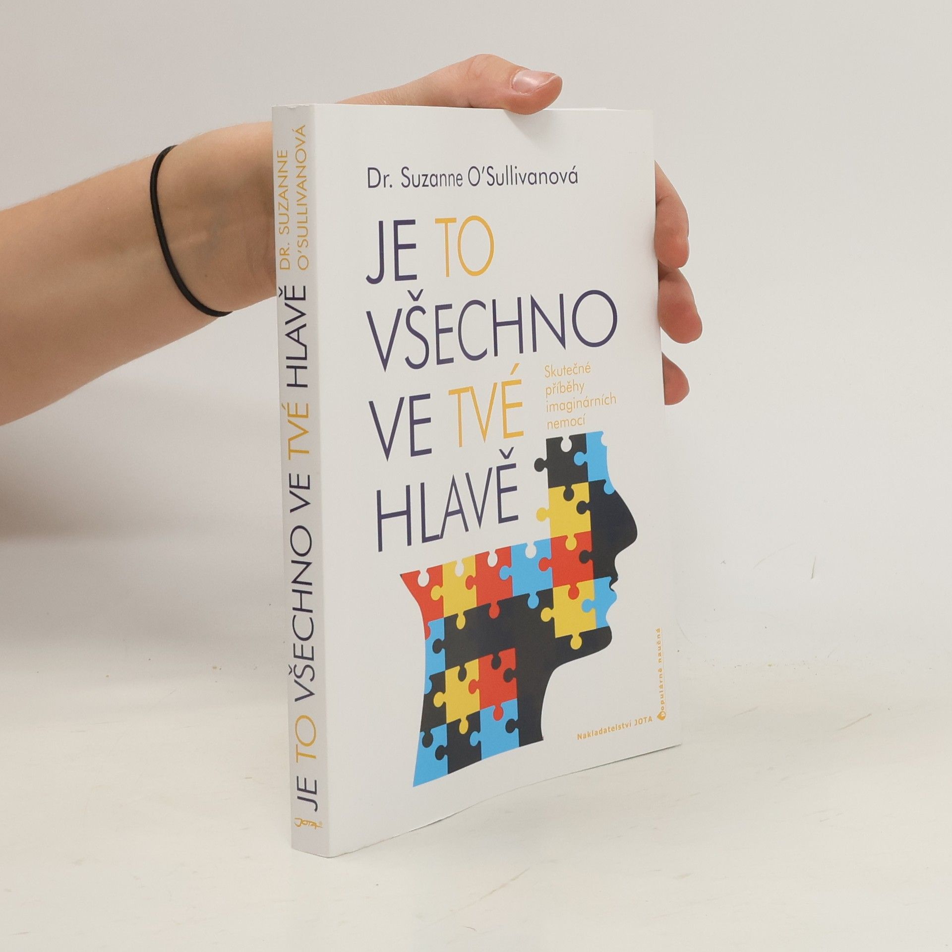 Suzanne O. Sullivan Je to všechno ve tvé hlavě : skutečné příběhy imaginárních nemocí