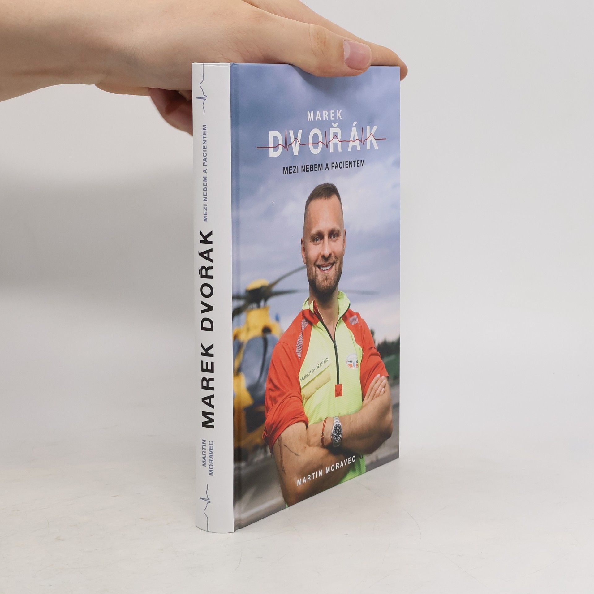 Martin Moravec Marek Dvořák. Mezi nebem a pacientem