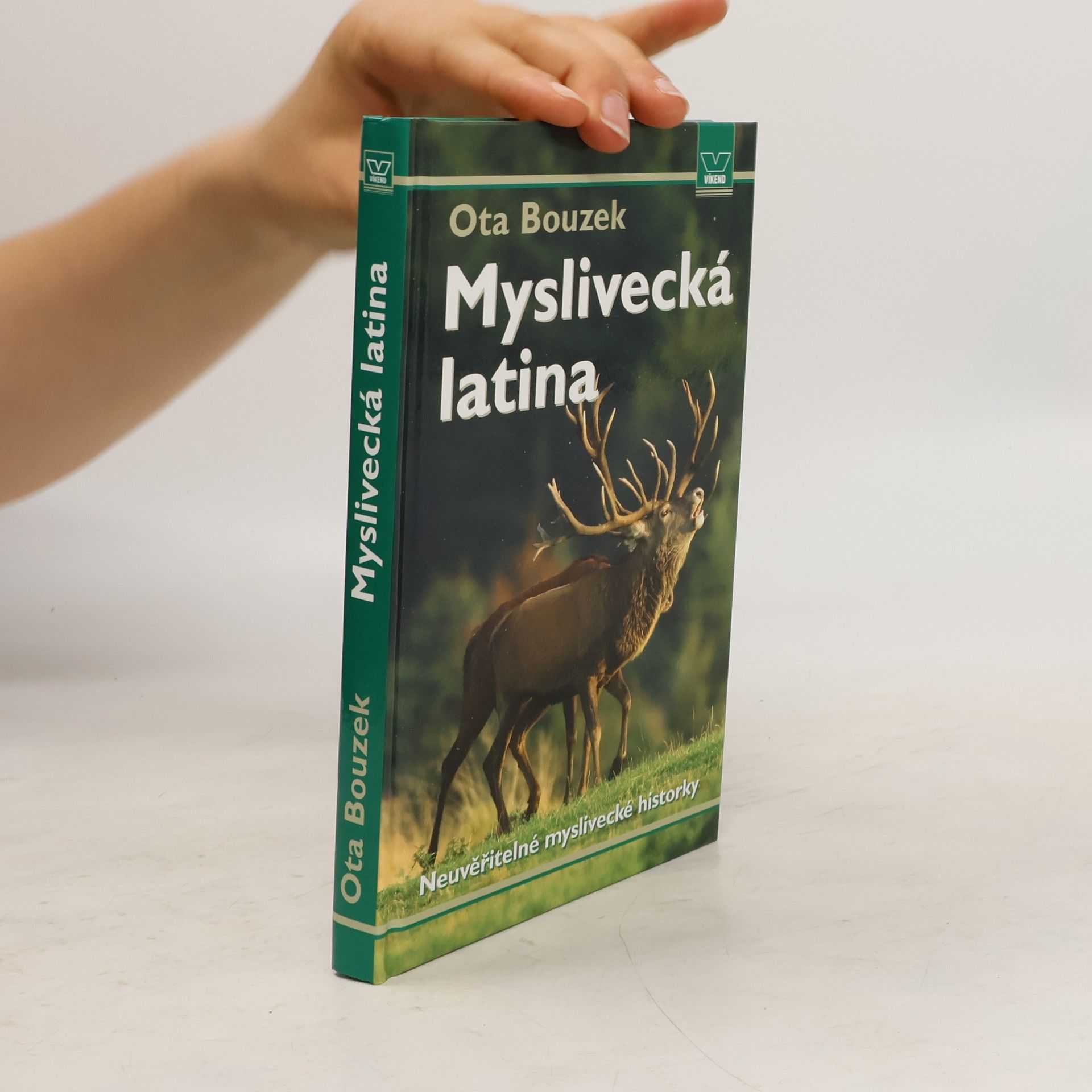 Ota Bouzek Myslivecká latina. Neuvěřitelné myslivecké historky