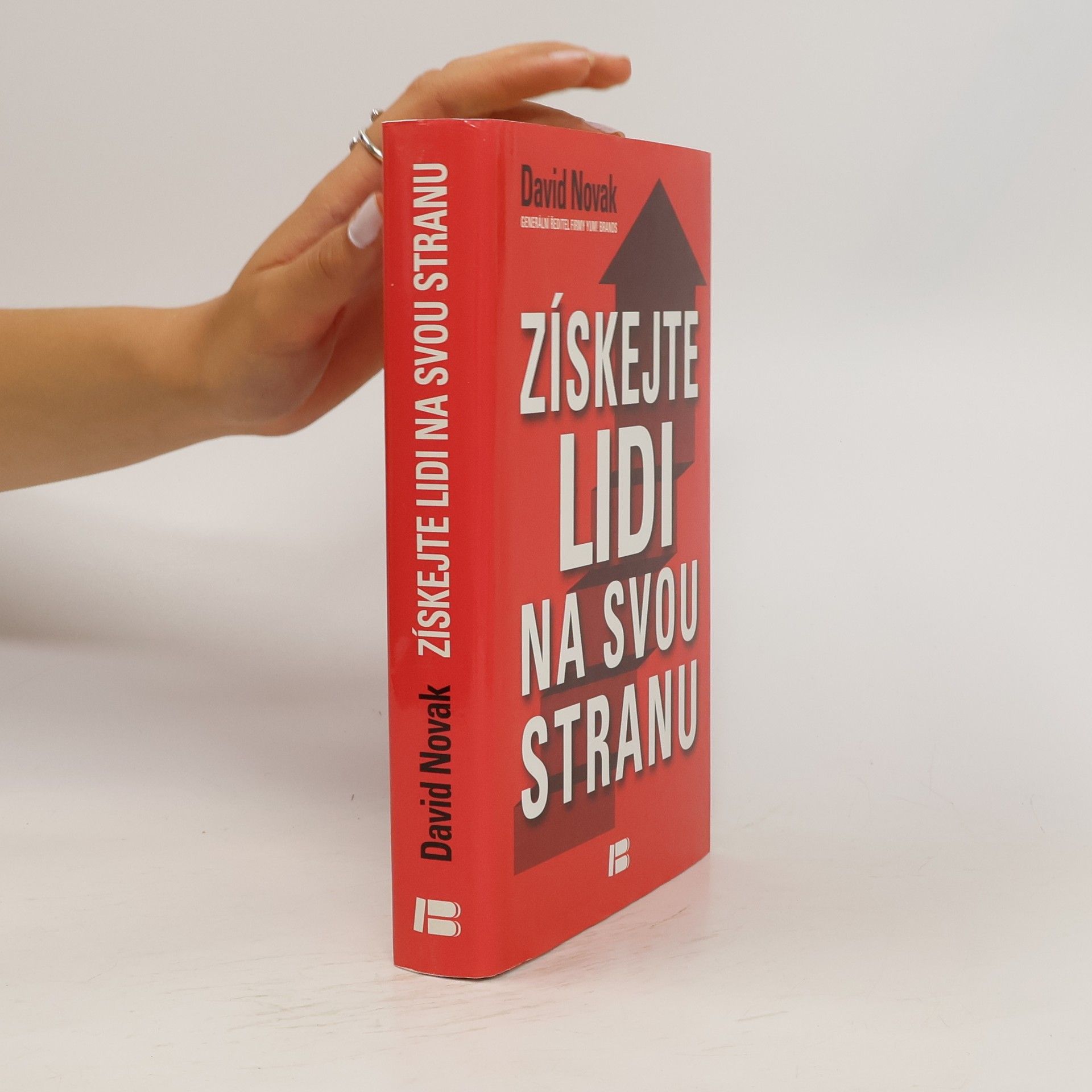 David Novák Získejte lidi na svou stranu: Jak s pomocí druhých dosáhnout velkých cílů