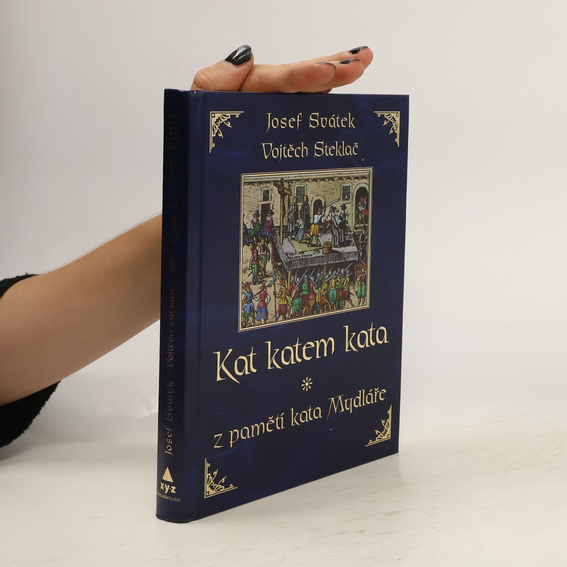 Josef Svátek Kat katem kata. Z pamětí kata Mydláře