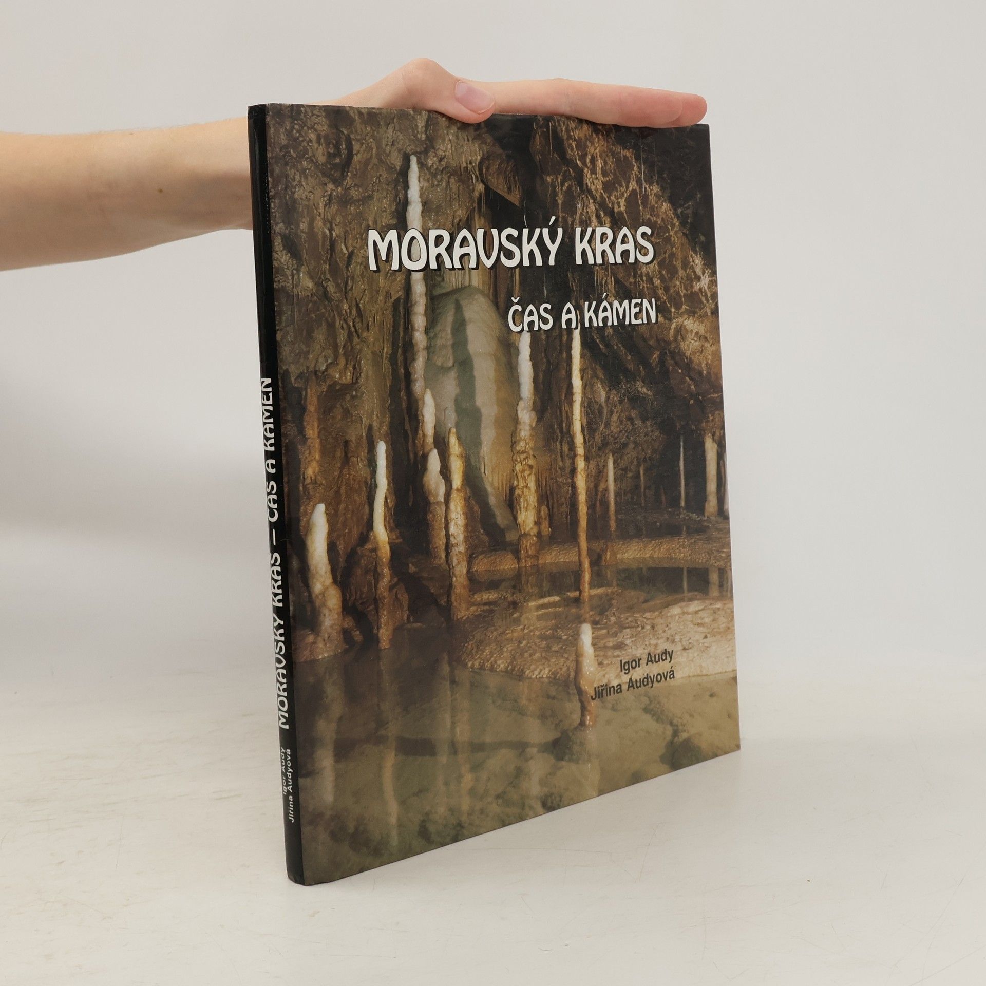Igor Audy Moravský kras. Čas a kámen