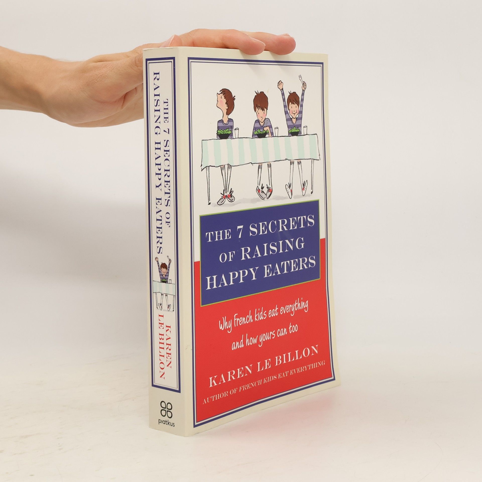 Karen Le Billon The 7 Secrets of Raising Happy Eaters
