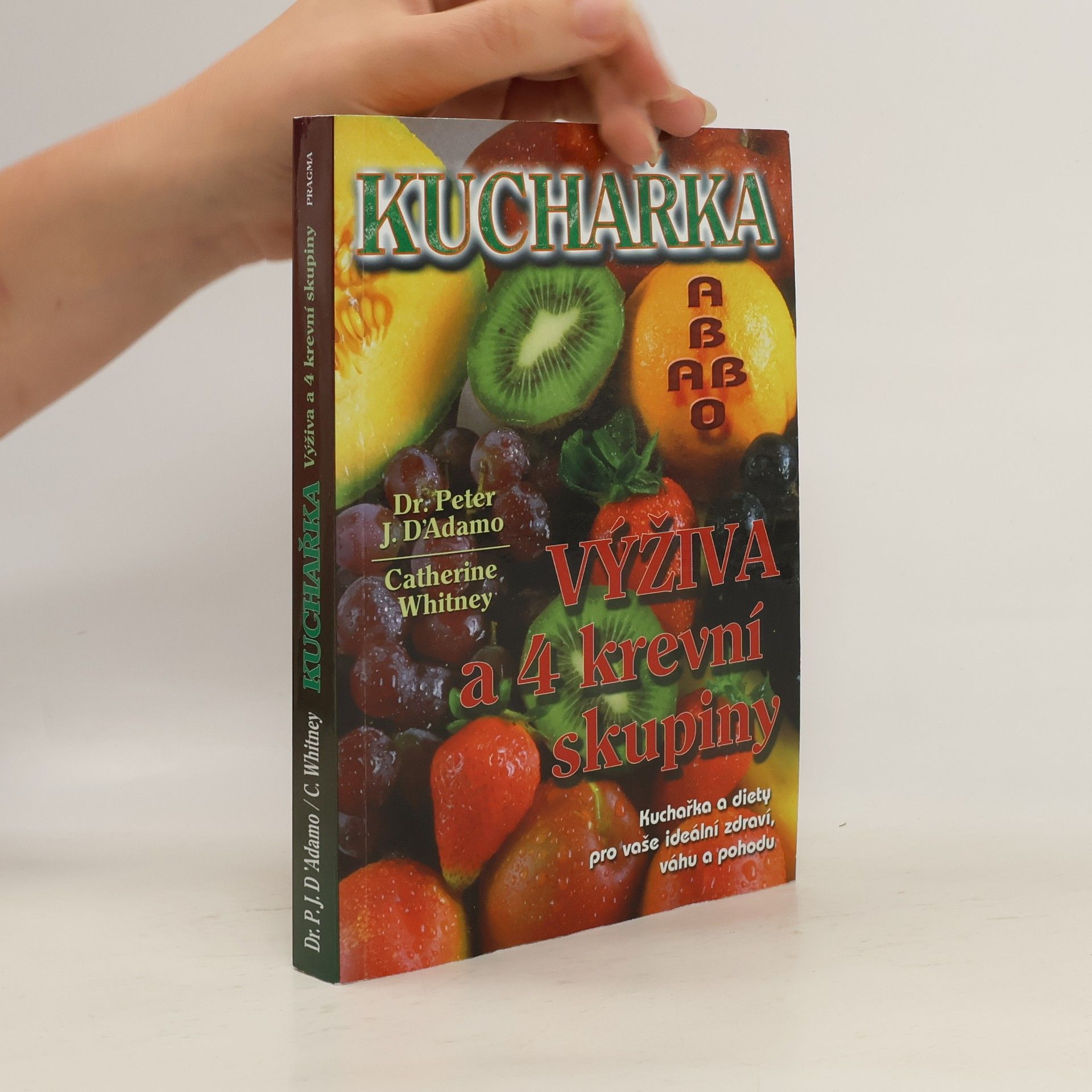 Peter J. D. Adamo Kuchařka. Výživa a 4 krevní skupiny