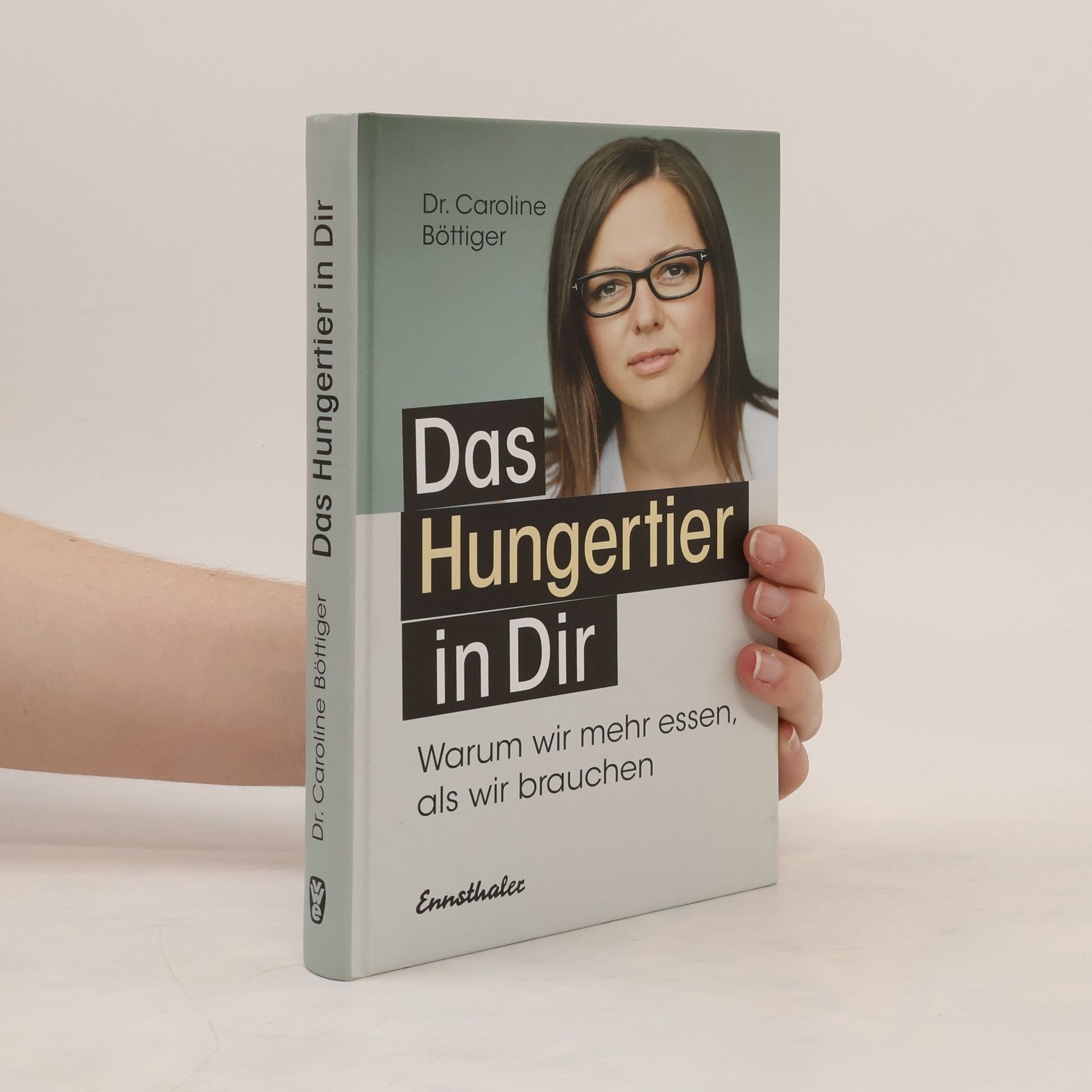 Caroline Böttiger Das Hungertier in Dir