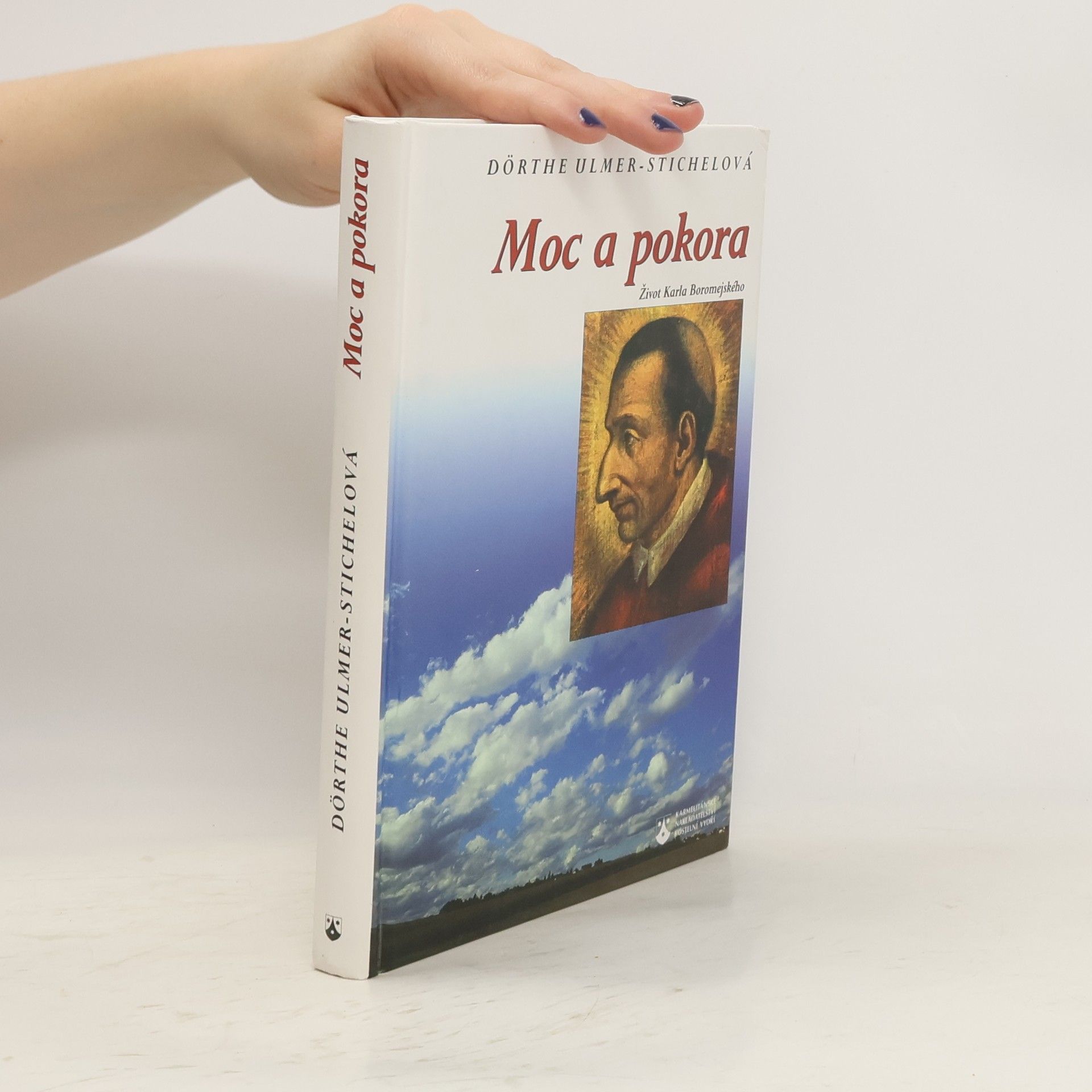 Dörthe Ulmer-Stichel Moc a pokora  (Život Karla Boromejského)
