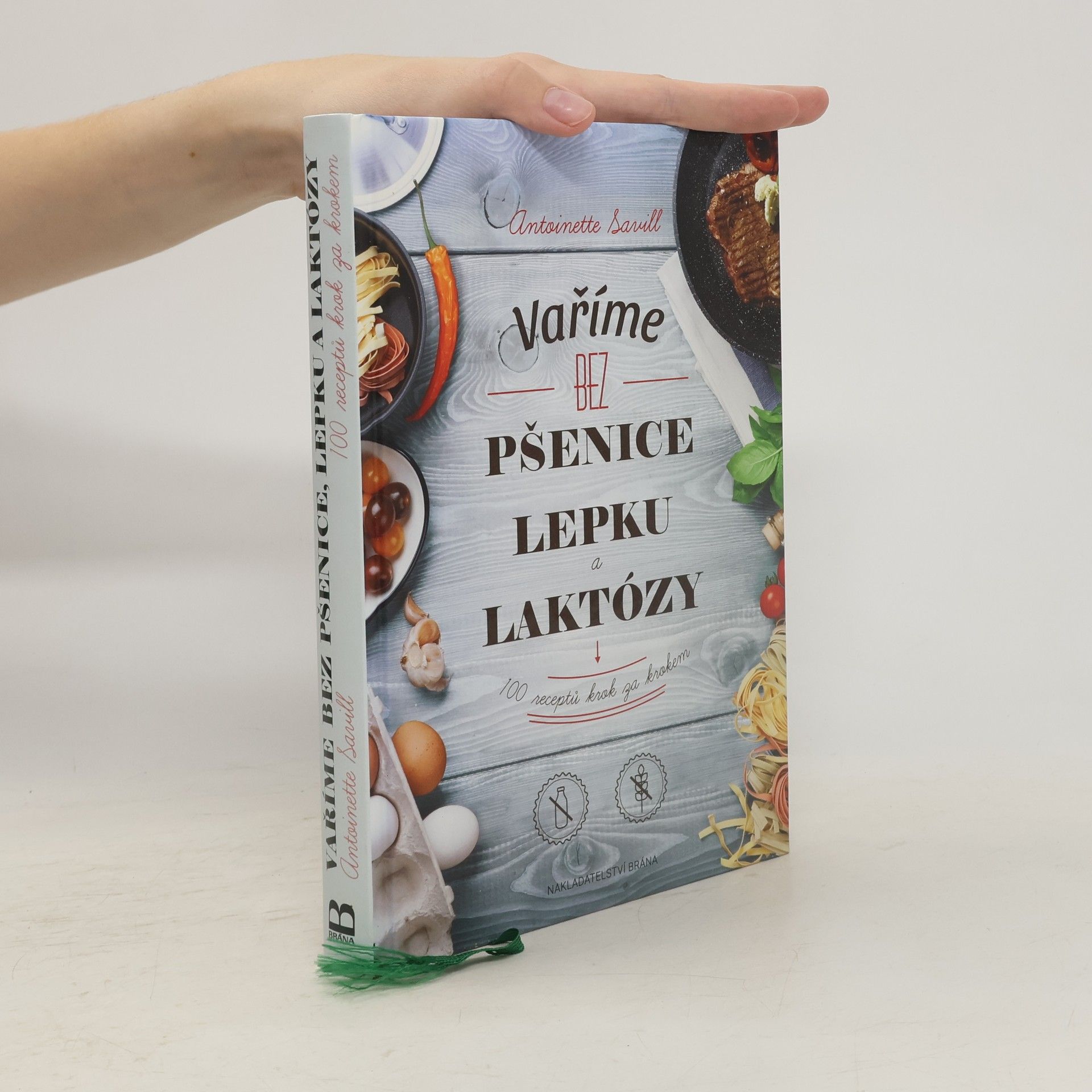 Vaříme bez pšenice, lepku a laktózy : 100 receptů krok za krokem