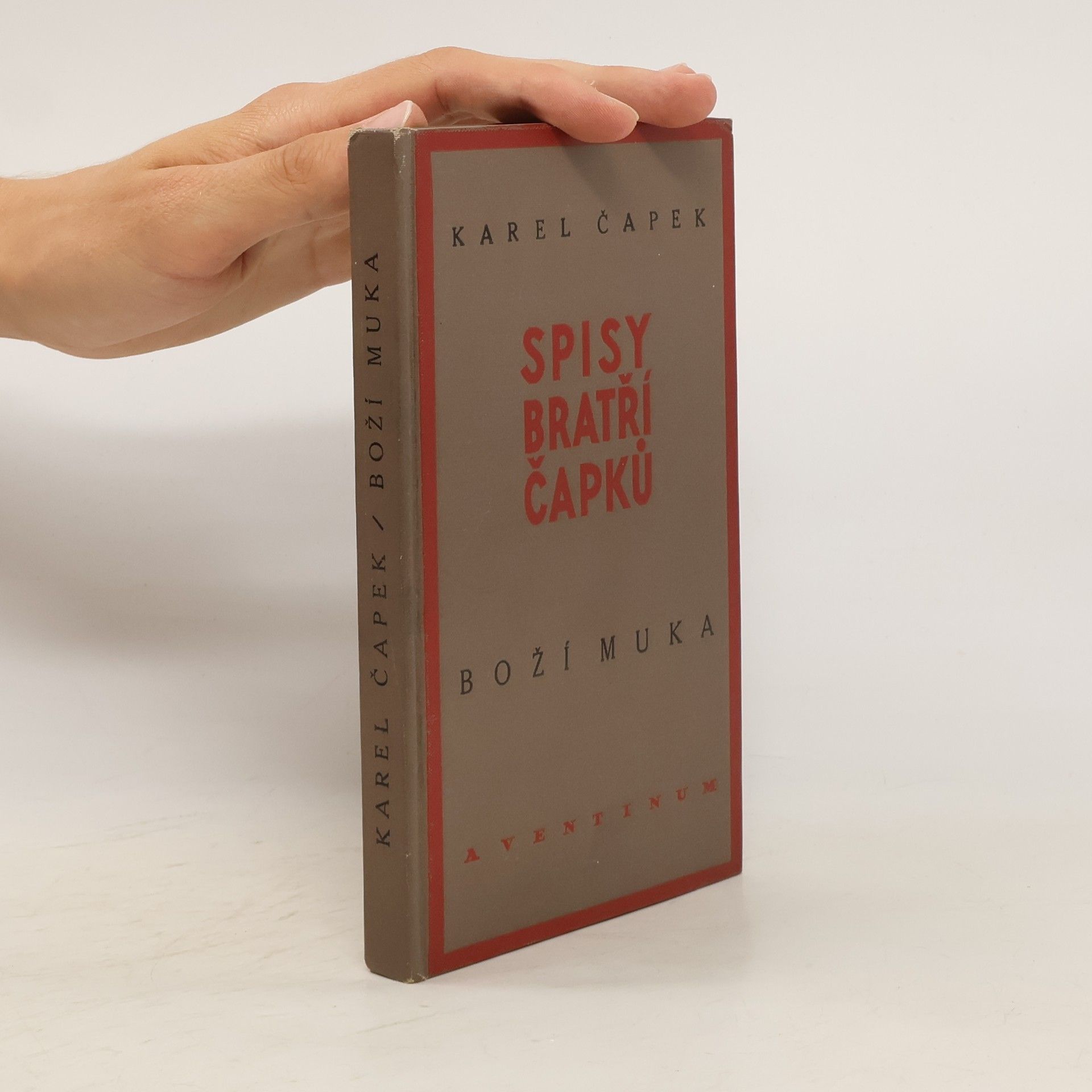 Karel Čapek Spisy bratří Čapků. Boží muka