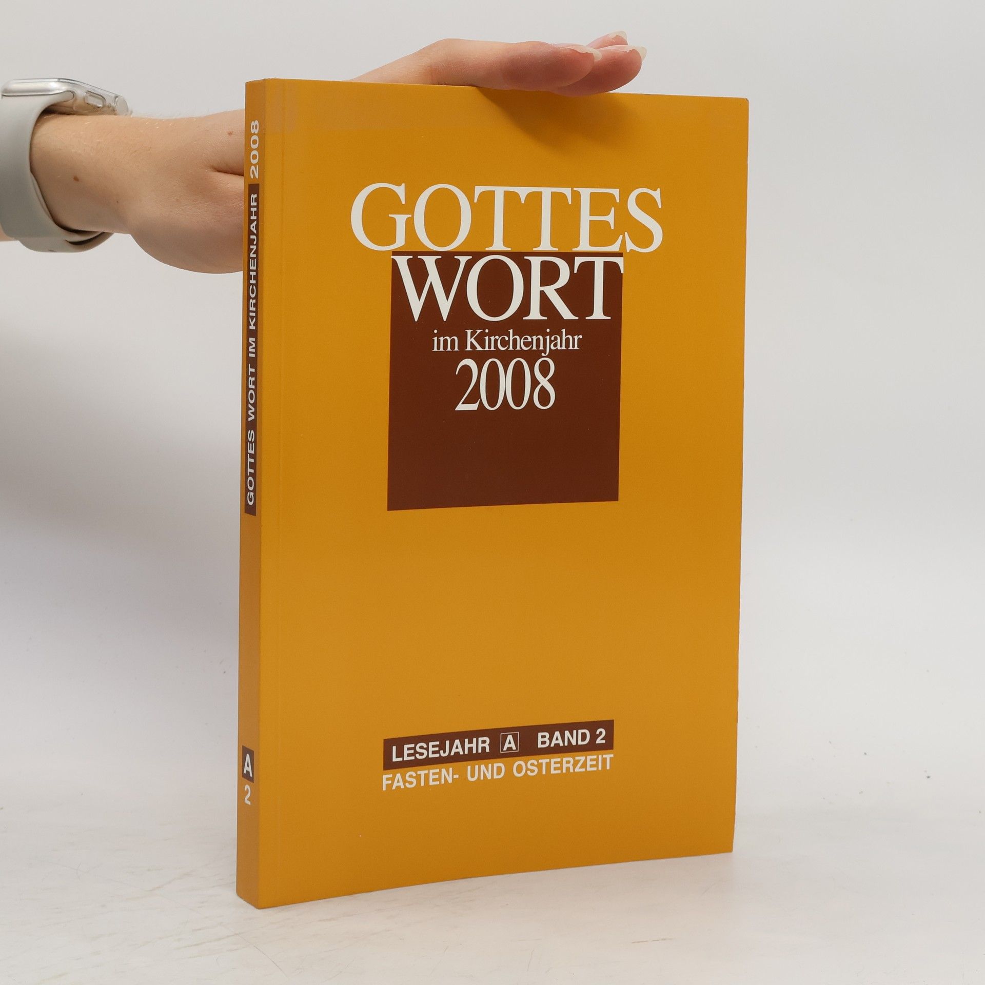 Collectif d'auteurs Gottes Wort im Kirchenjahr: 2008. Lesejahr A. Band 2: Fasten- und Osterzeit