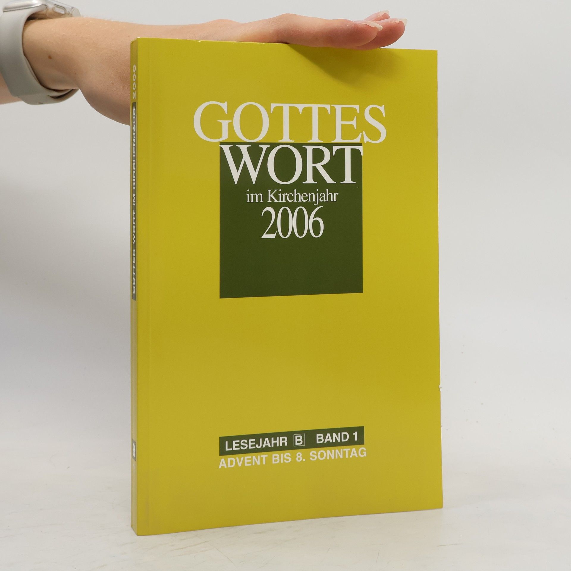 Collectif d'auteurs Gottes Wort im Kirchenjahr 2006, Lesejahr B Band 1