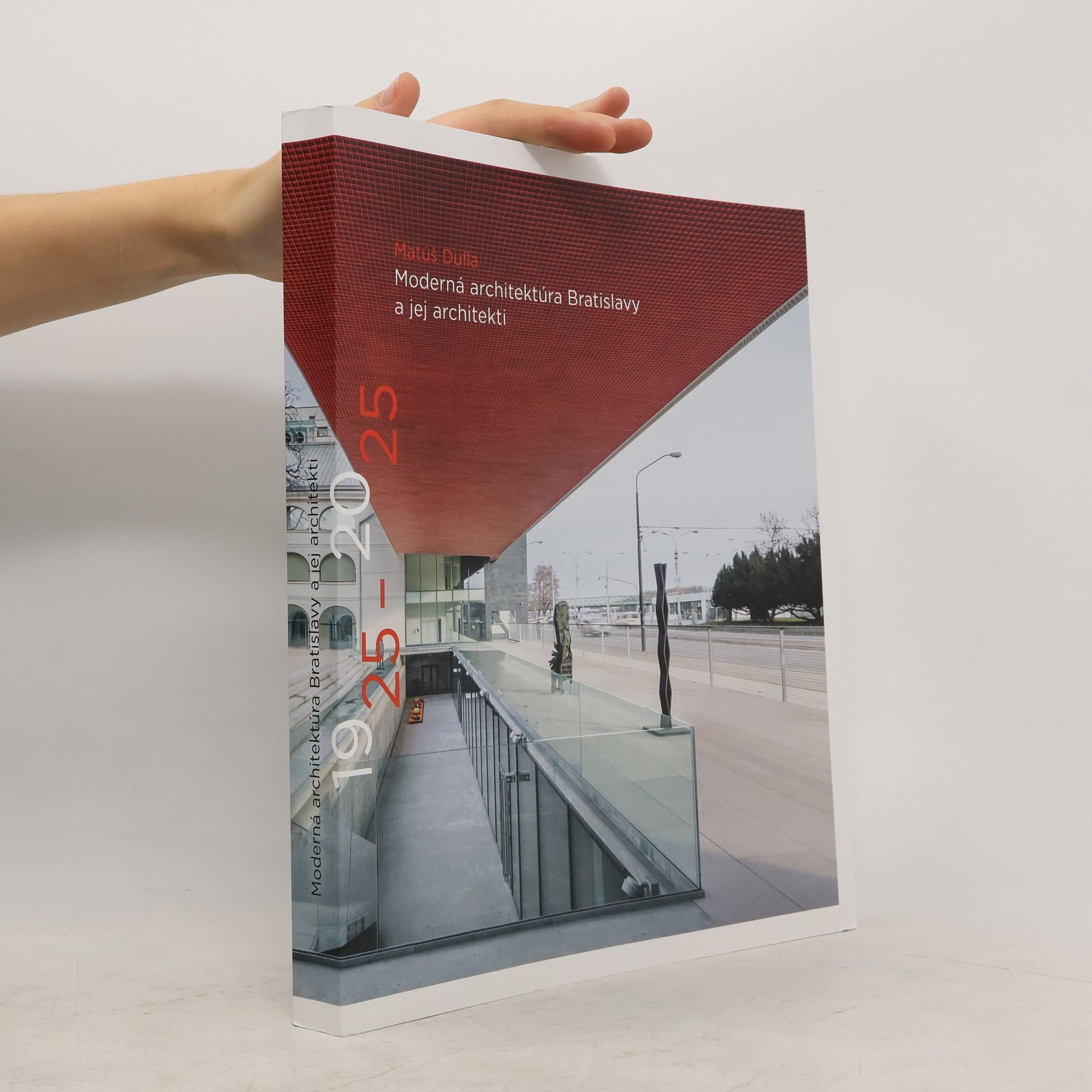 Matúš Dulla Moderná architektúra Bratislavy a jej architekti 1925-2025