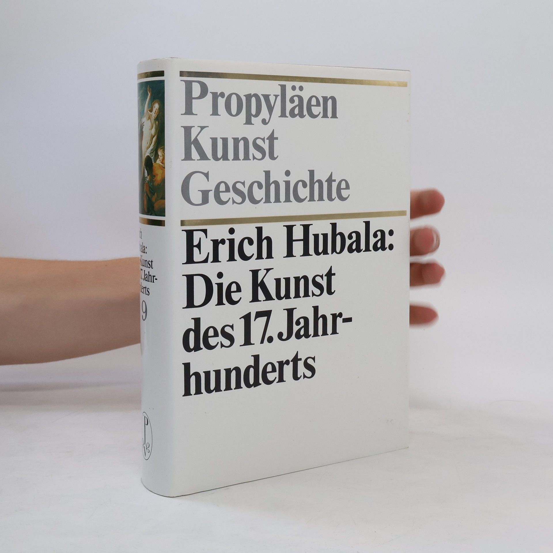 Erich Hubala Propyläen Kunstgeschichte 9. Die Kunst des 17. Jahrhunderts