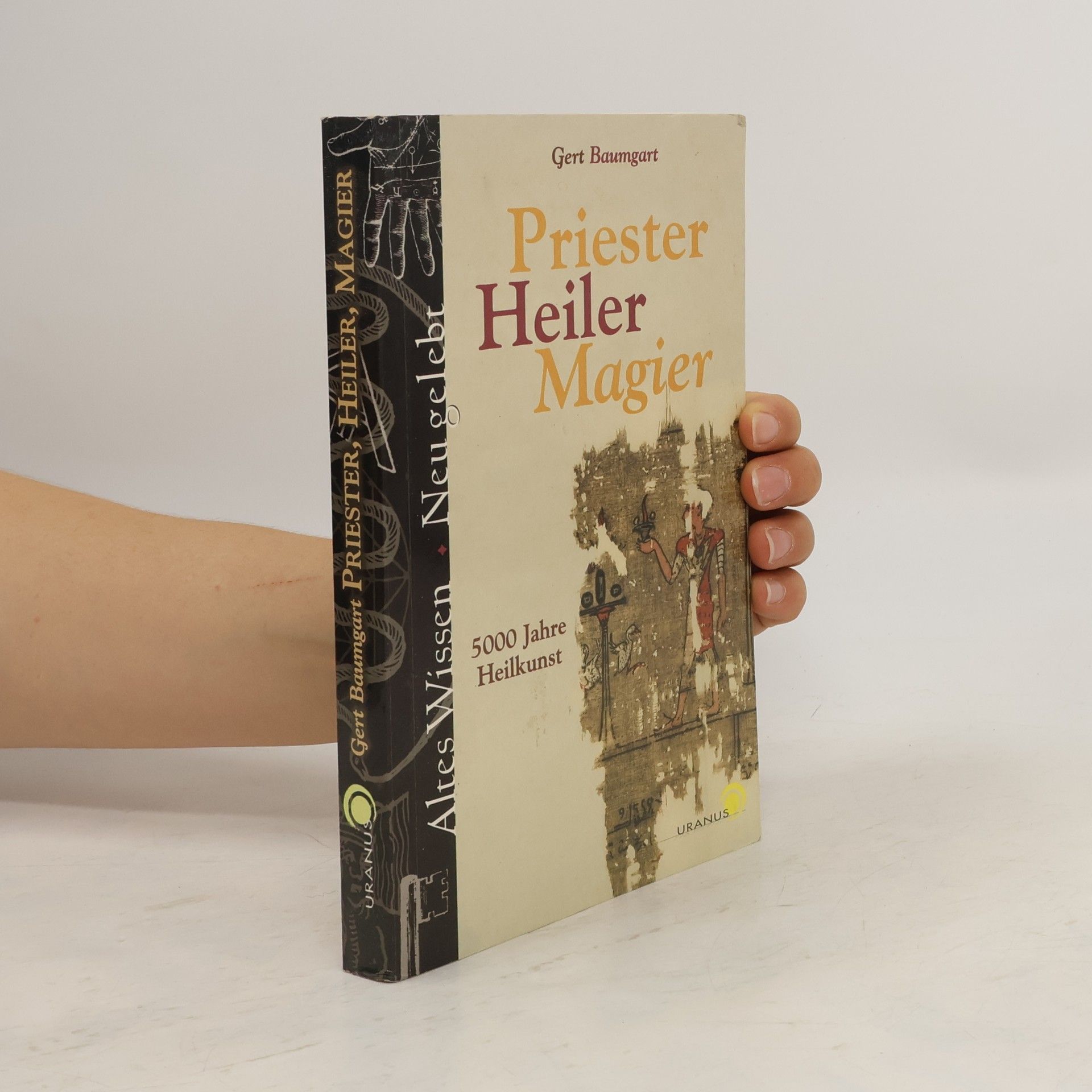 Gert Baumgart Priester, Heiler, Magier : 5000 Jahre Heilkunst