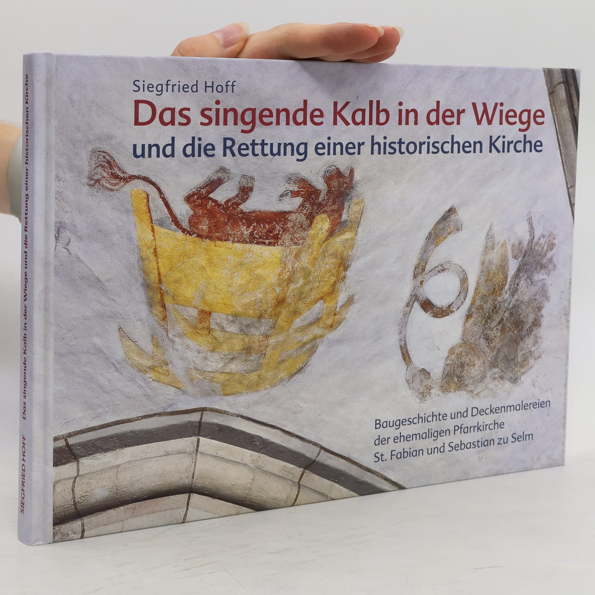 Siegfried Hoff Das singende Kalb in der Wiege und die Rettung einer historischen Kirche