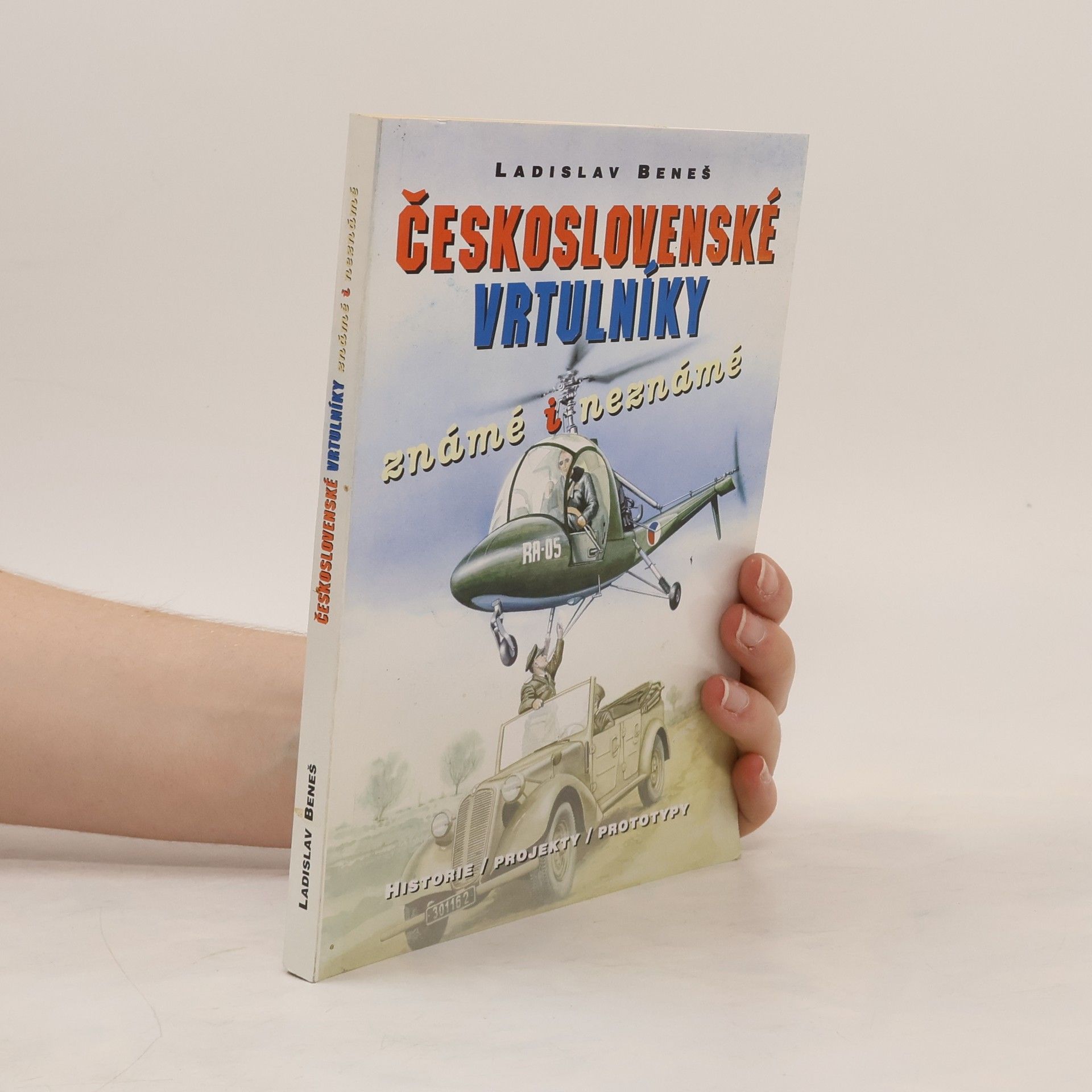 Ladislav Beneš Československé vrtulníky známé i neznámé
