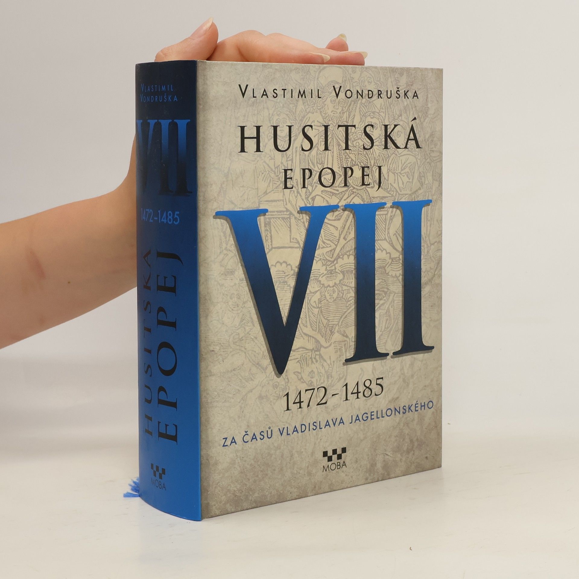 Vlastimil Vondruška Husitská epopej VII, 1472-1485 - za časů Vladislava Jagellonského