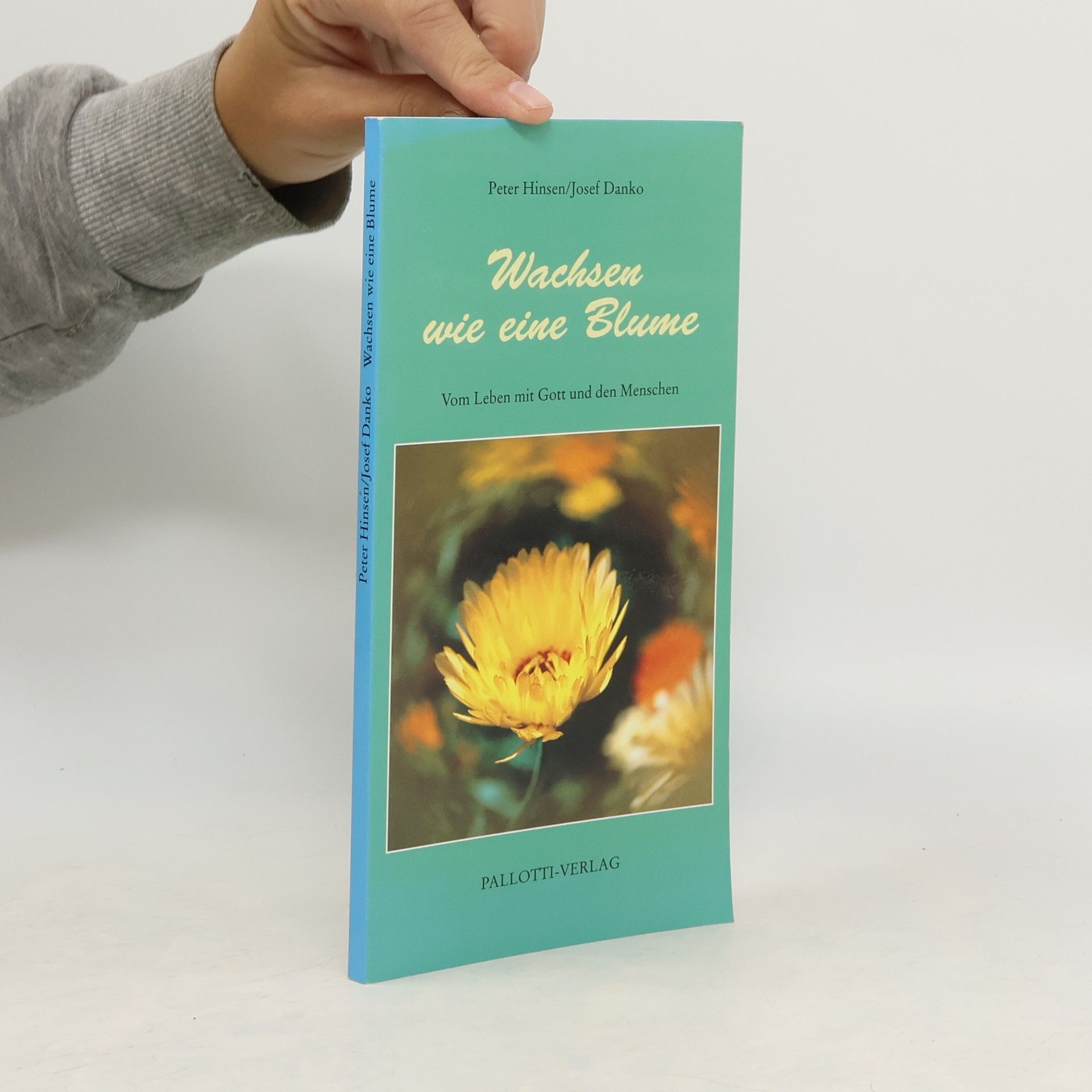 Peter Hinsen Wachsen wie eine Blume
