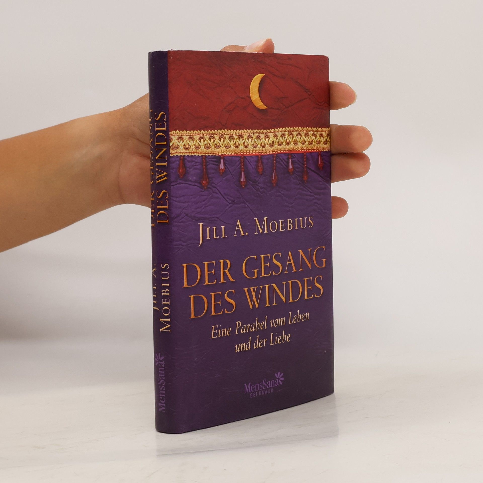Jill A. Moebius Der Gesang des Windes : Eine Parabel vom Leben und der Liebe