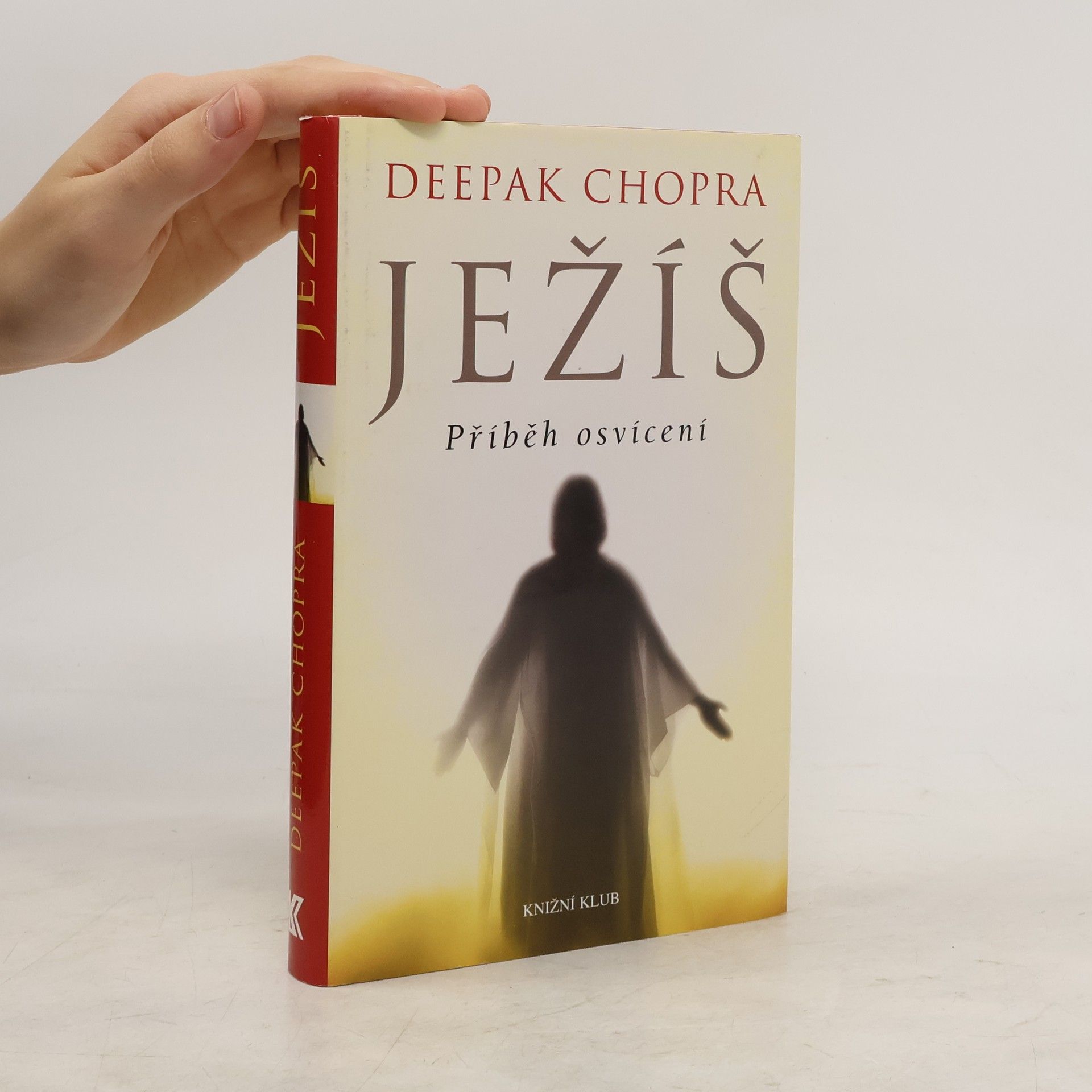 Deepak Chopra Ježíš. Příběh osvícení