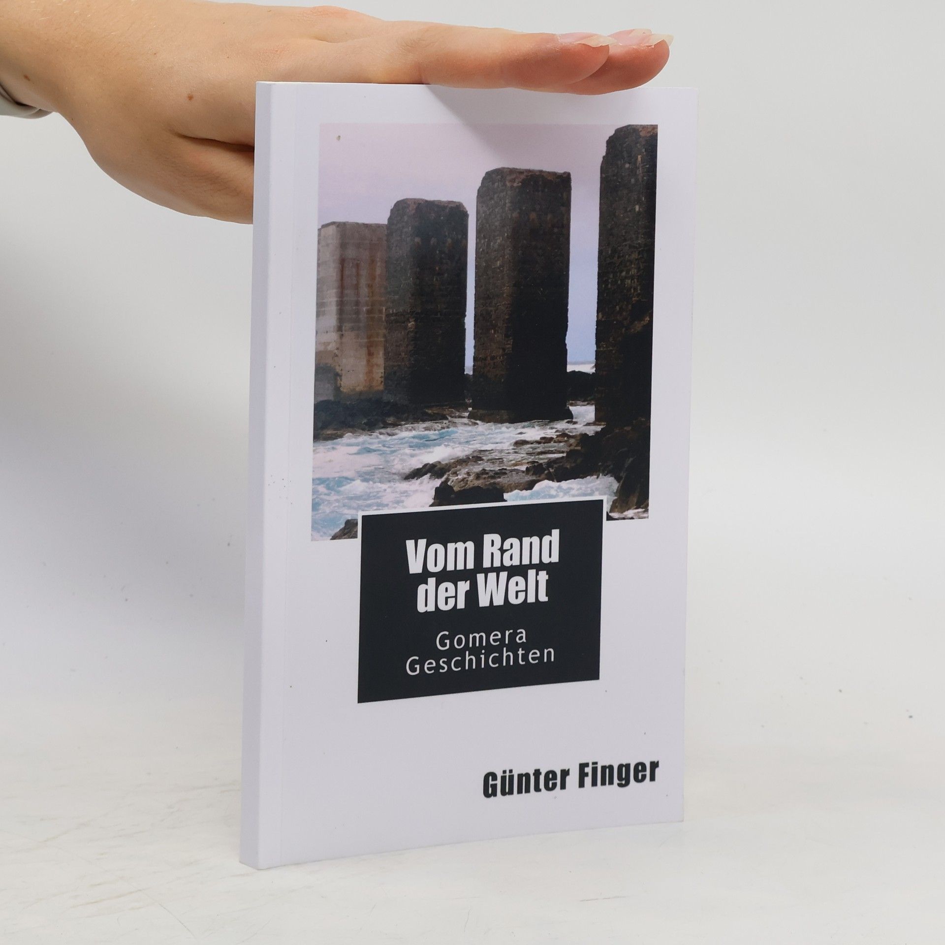 Günter Finger Vom Rand der Welt. Gomera Geschichte