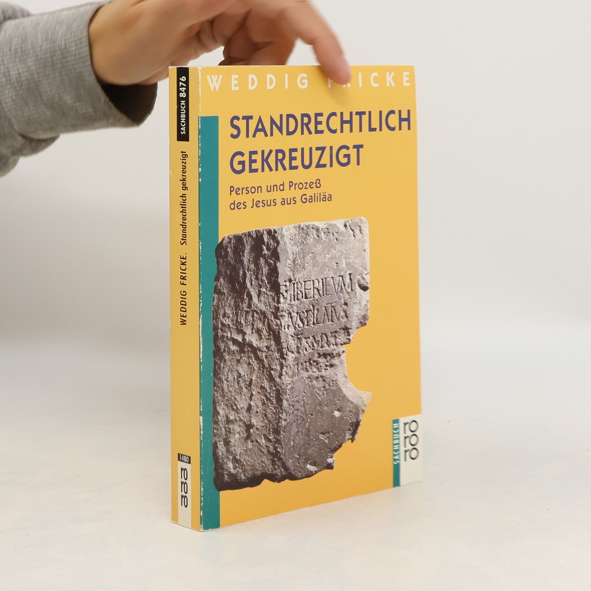 Weddig Fricke Standrechtlich gekreuzigt. Person und Prozeß des Jesus von Galiläa
