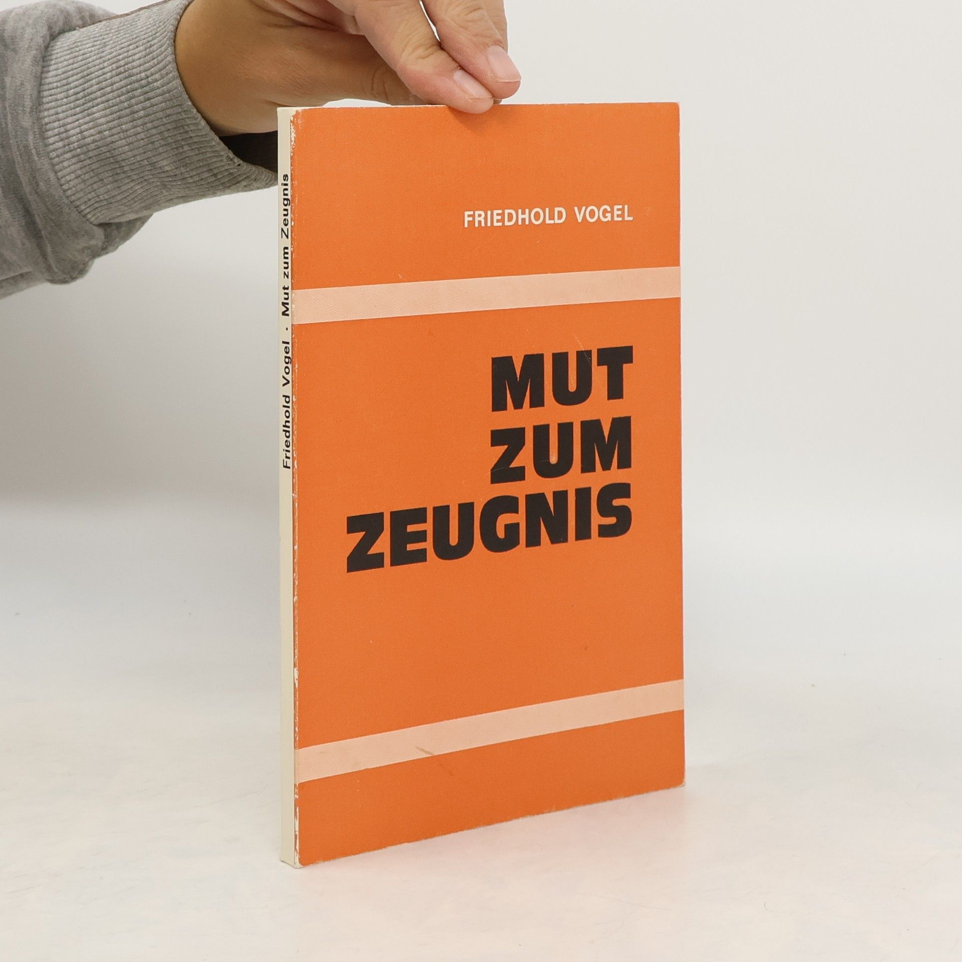 Friedhold Vogel Mut zum Zeugnis