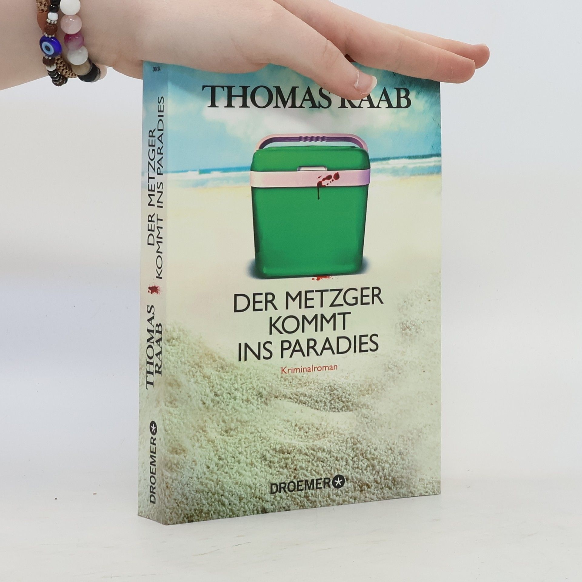 Thomas Raab Der Metzger kommt ins Paradies : Kriminalroman