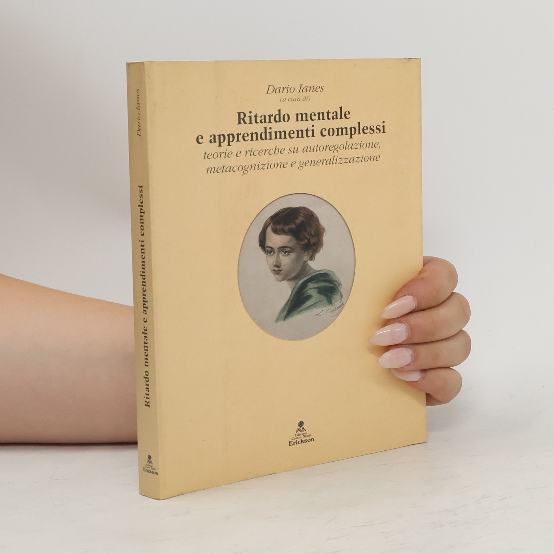 Dario Ianes Ritardo mentale e apprendimenti complessi. Teorie e ricerche su autoregolazione, metacognizione e generalizzazione