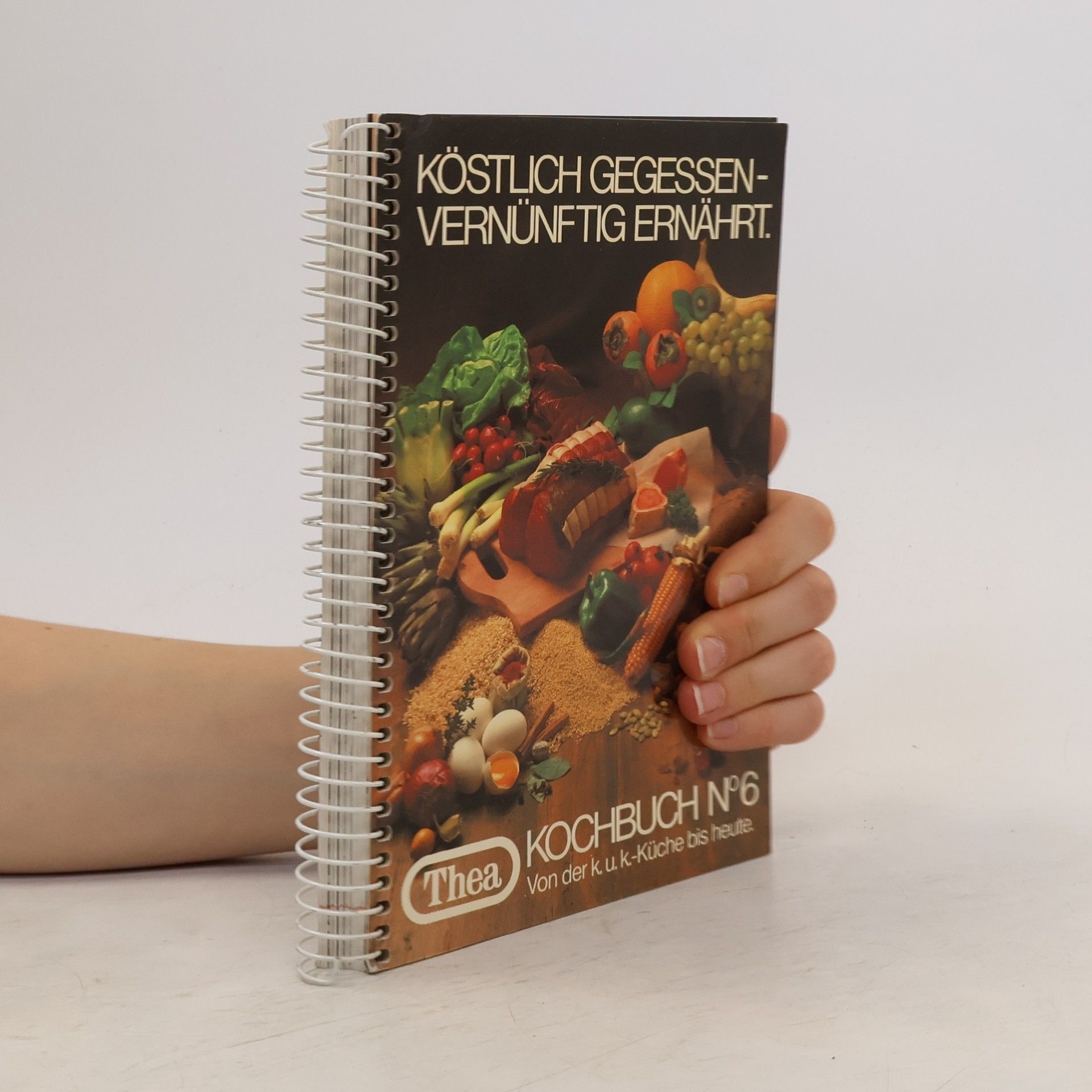 Köstlich gegessen-vernünftig ernährt. Kochbuch No. 6