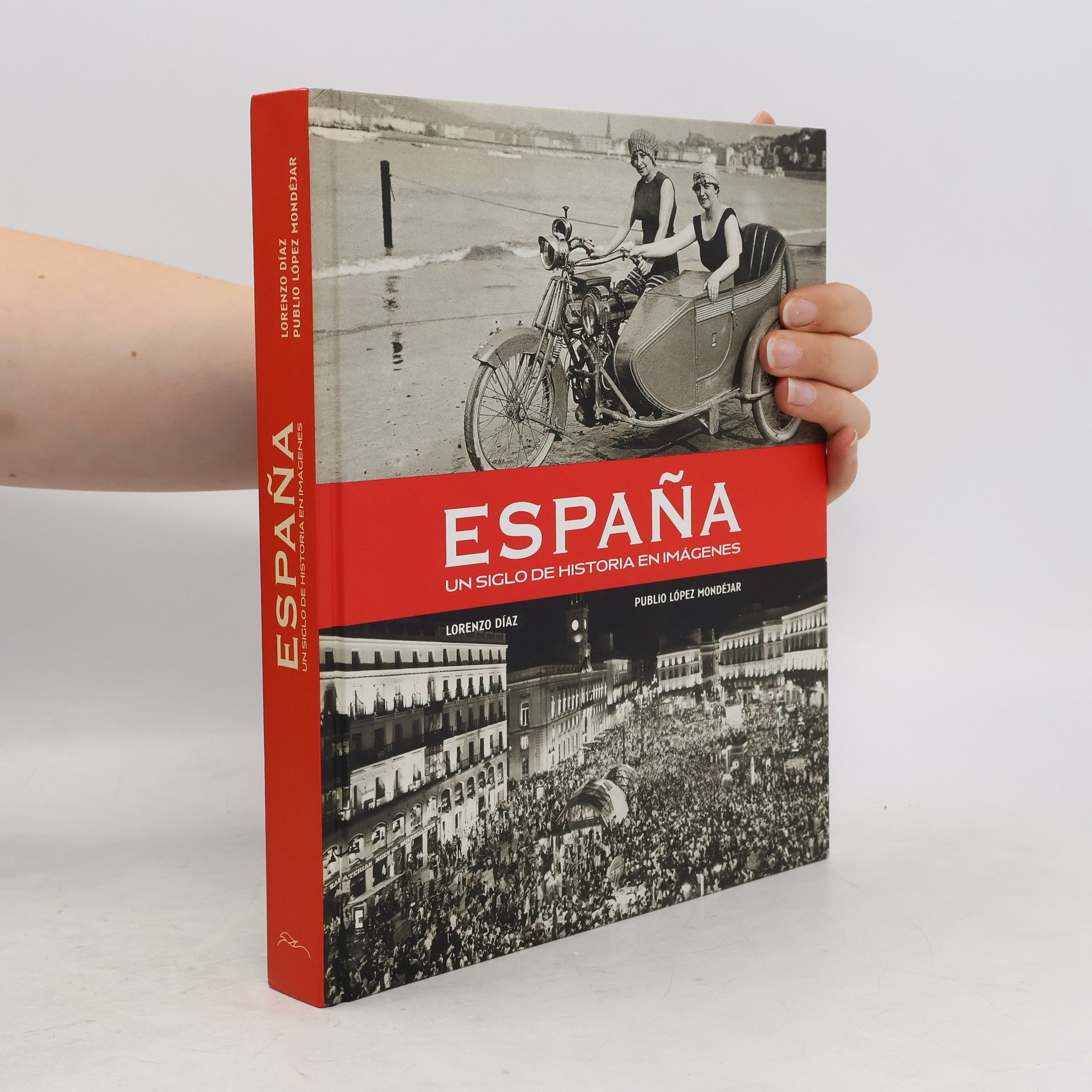 Publio López Mondéjar España : un siglo de historia en imágenes