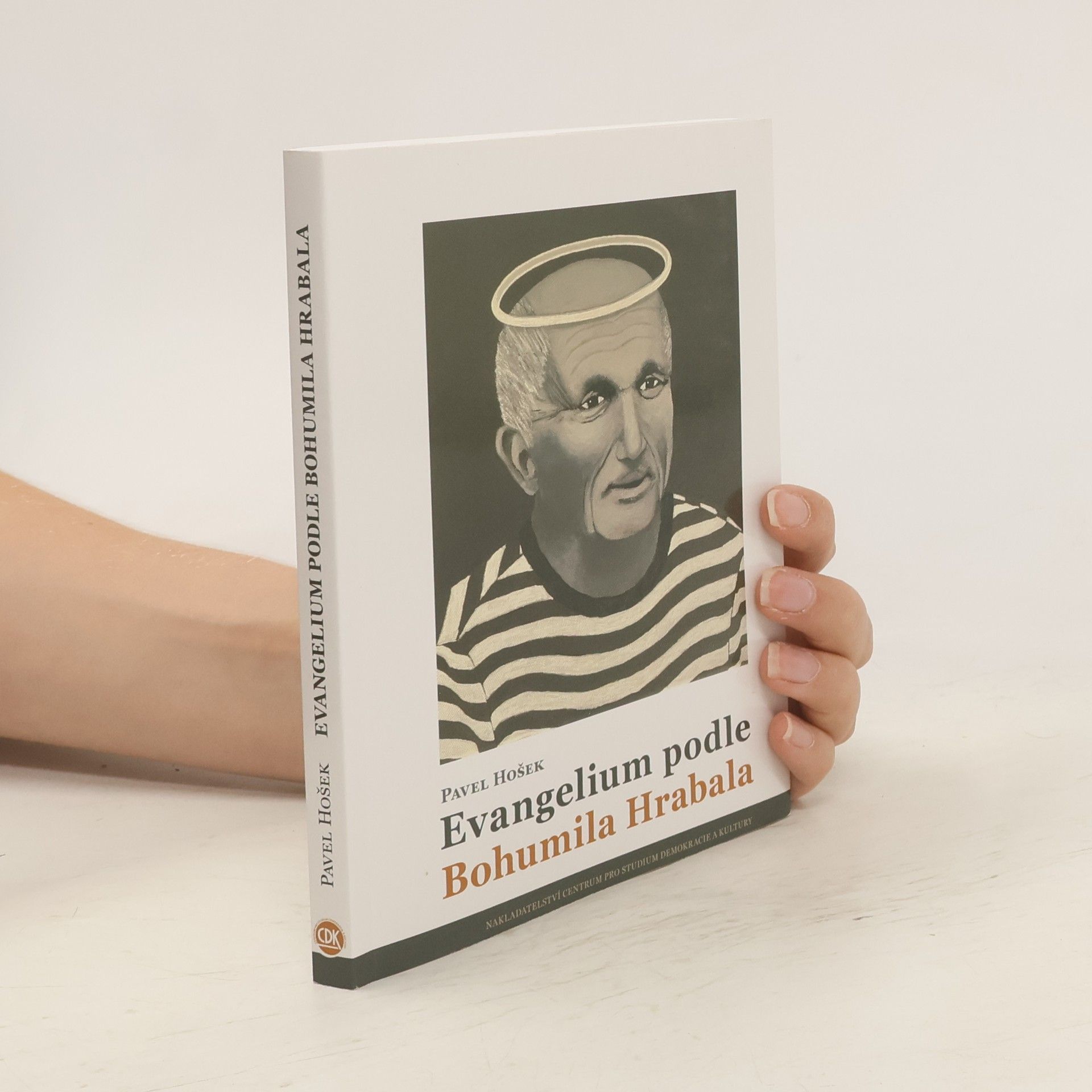 Pavel Hošek Evangelium podle Bohumila Hrabala