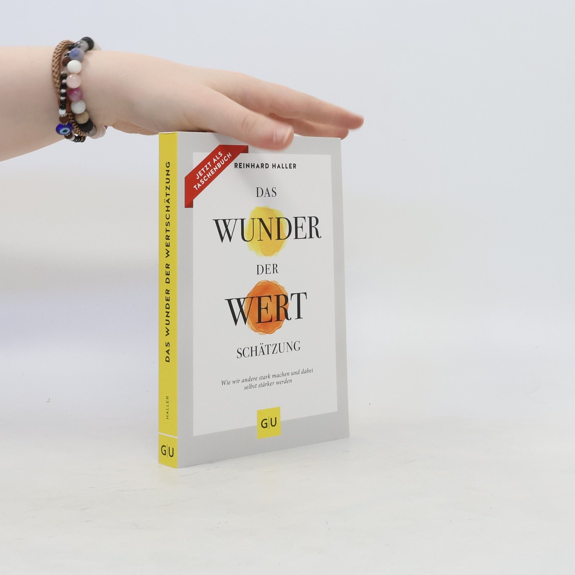 Reinhard Haller Das Wunder der Wertschätzung