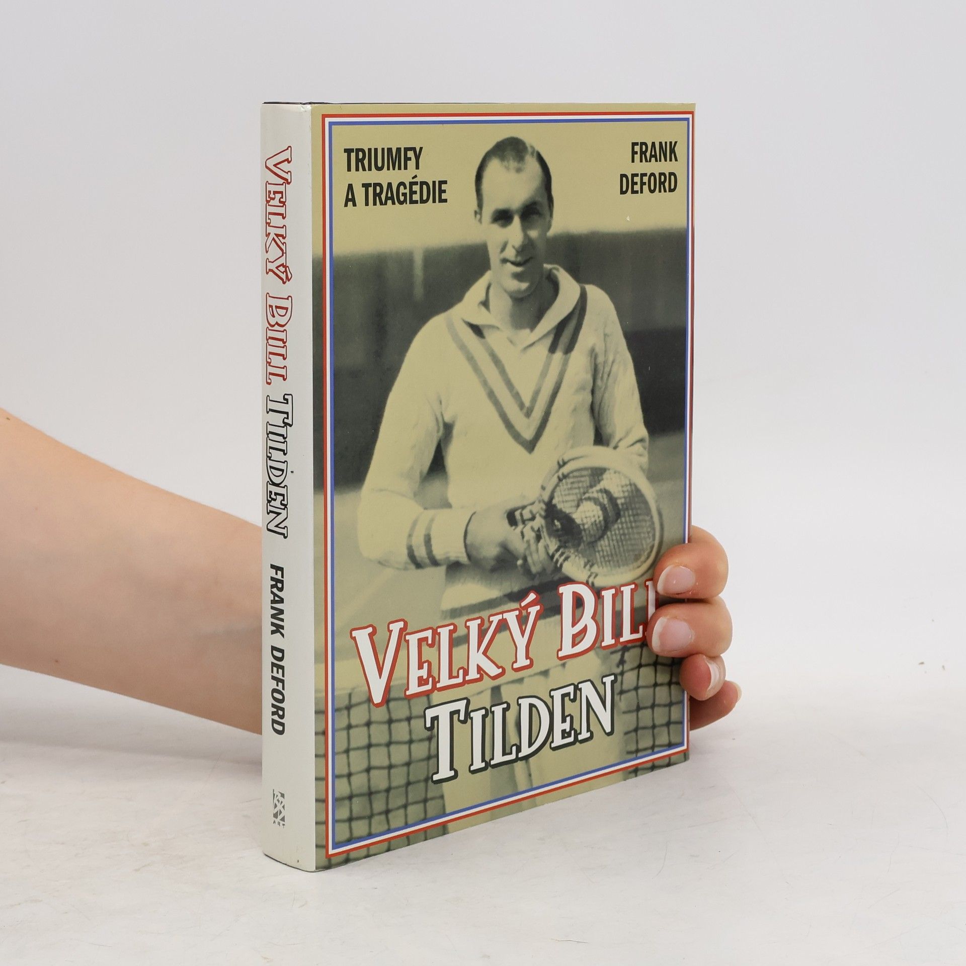 Frank Deford Velký Bill Tilden - triumfy a tragédie