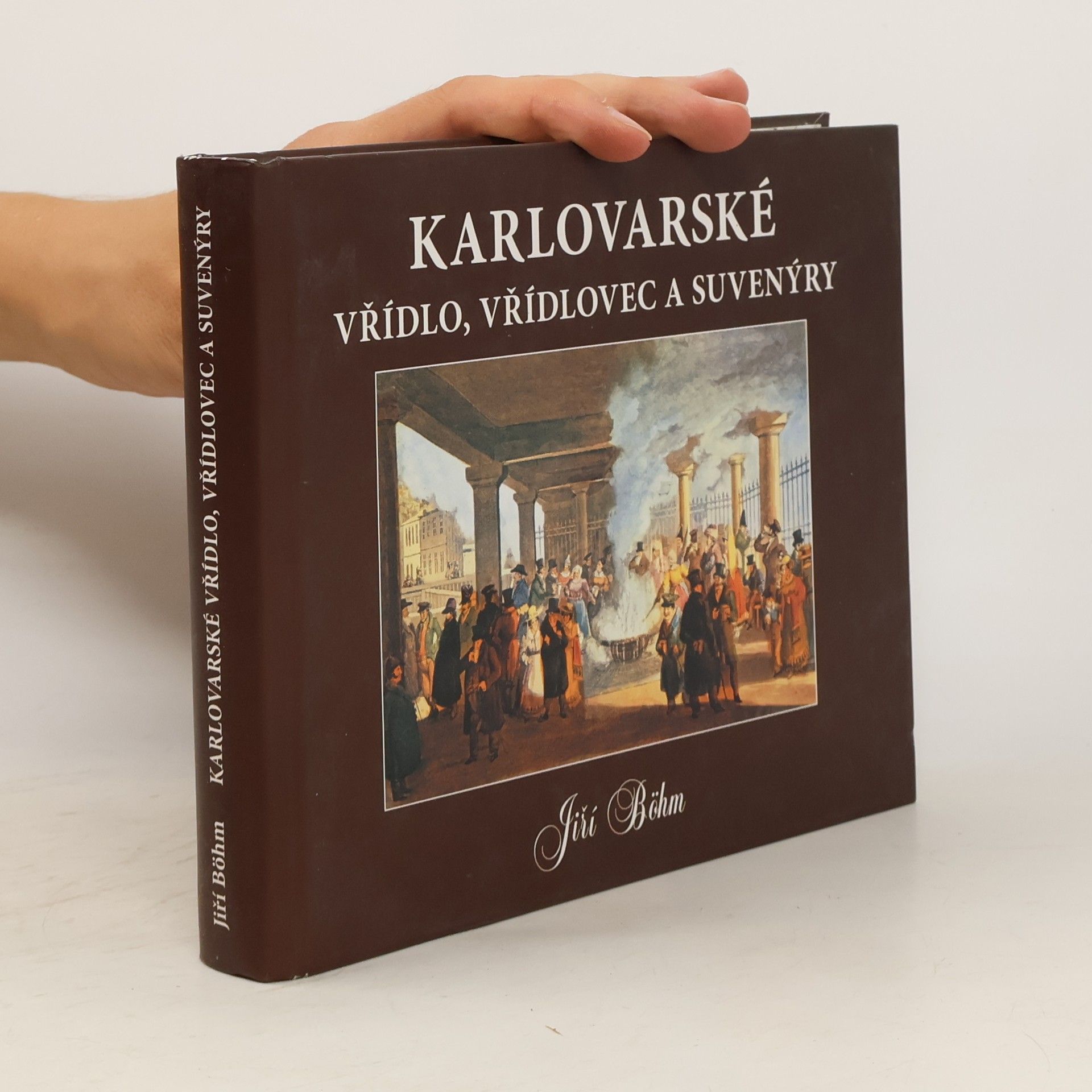 Bohm Jiří Karlovarské vřídlo, vřídlovec a suvenýry