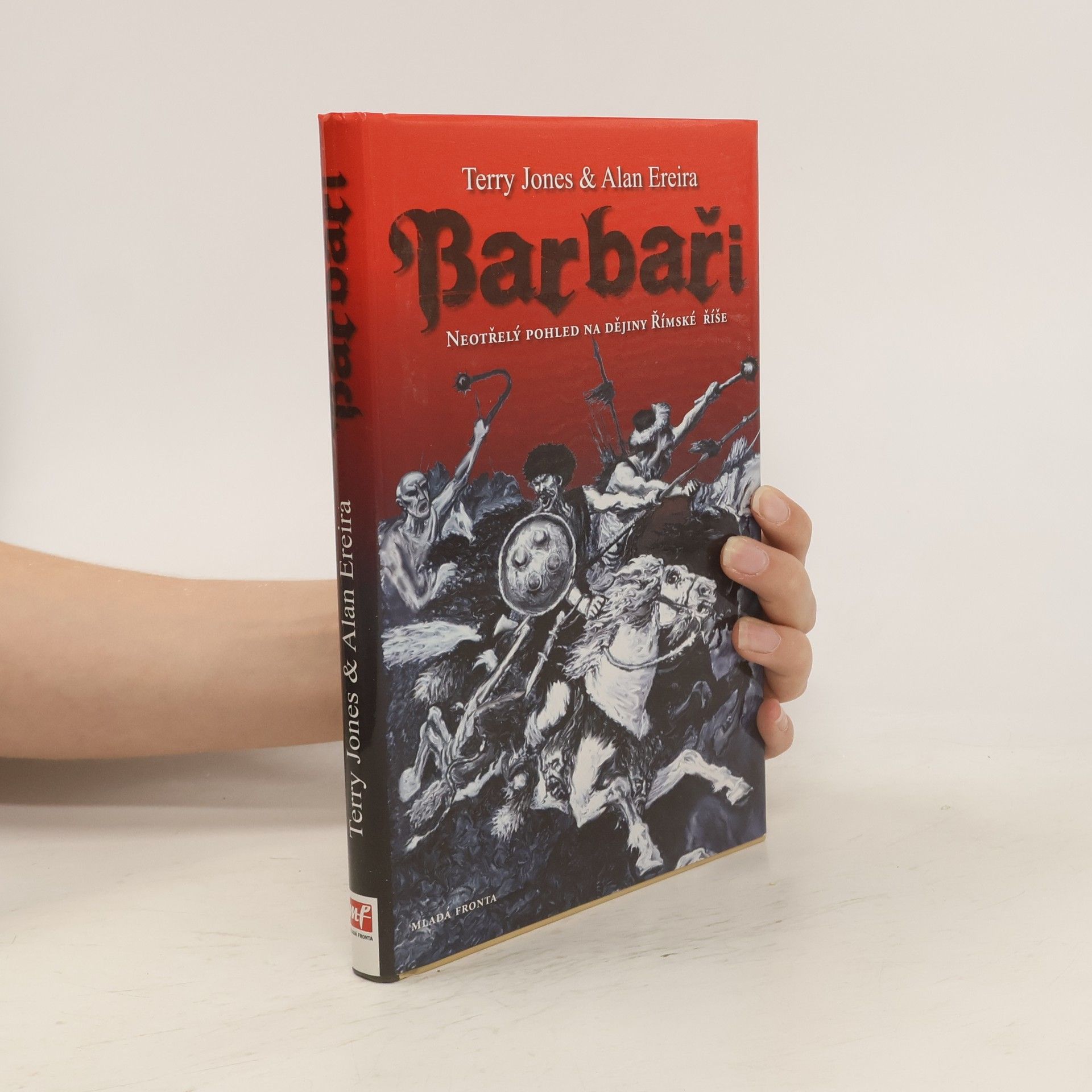 Terry Jones Barbaři : neotřelý pohled na dějiny Římské říše