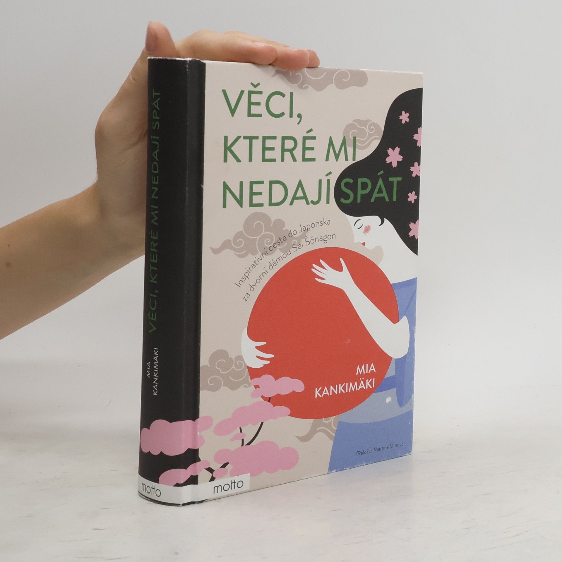 Martina Šímová Věci, které mi nedají spát.  Inspirativní cesta do Japonska za dvorní dámou Sei Šónagon