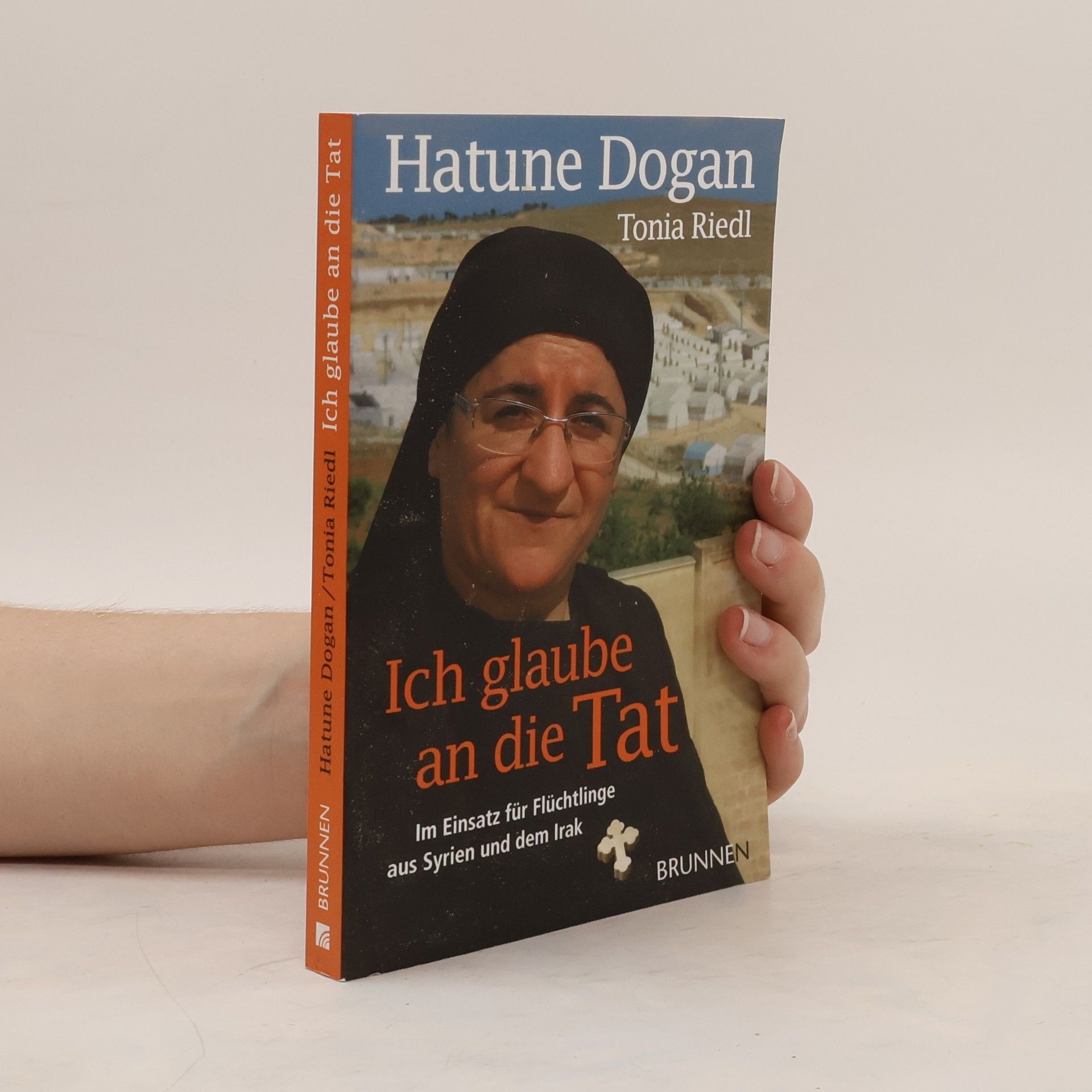 Hatune Dogan Ich glaube an die Tat. Im Einsatz für Flüchtlinge aus Syrien und dem Irak