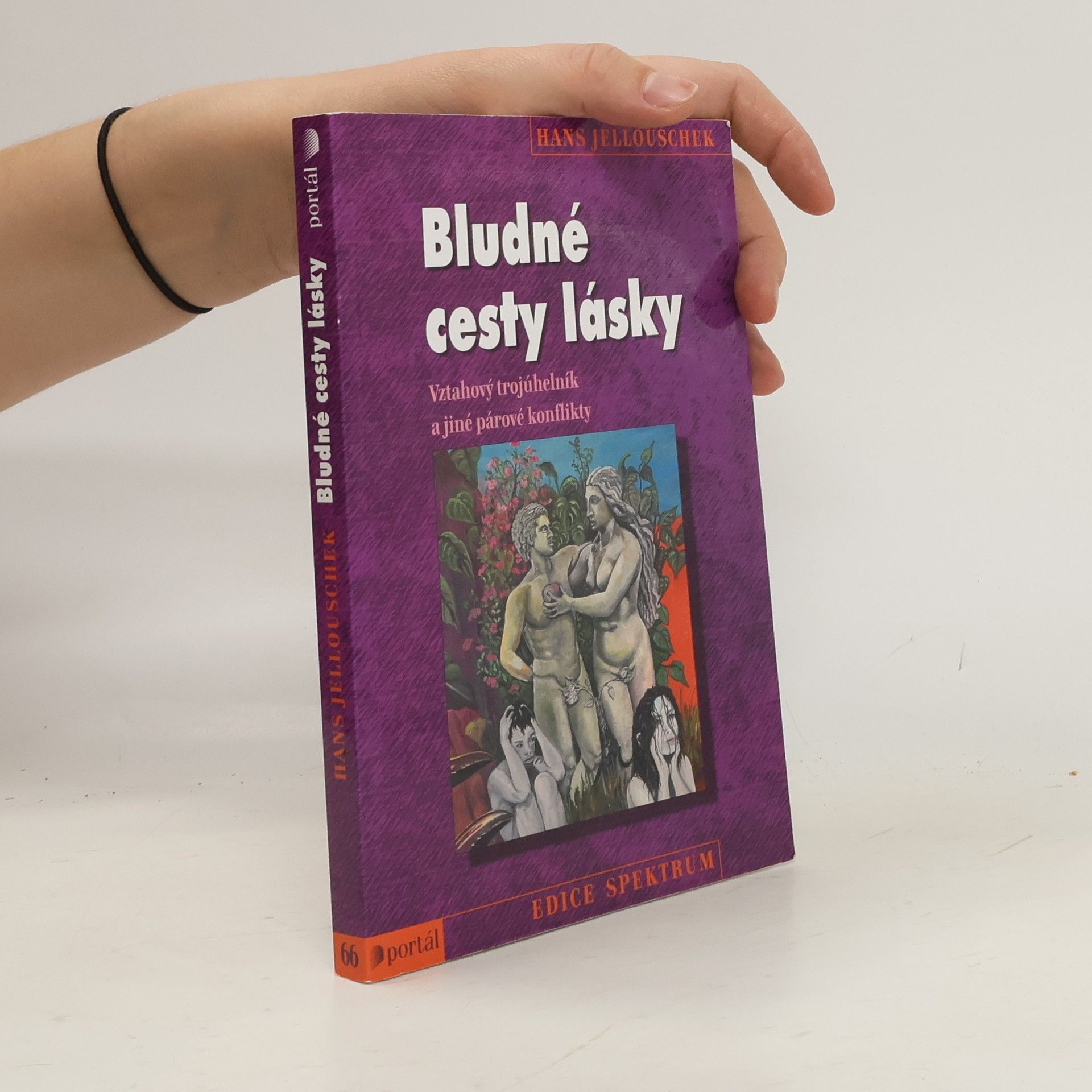 Hans Jellouschek Bludné cesty lásky: Manželský trojúhelník a jiné párové konflikty