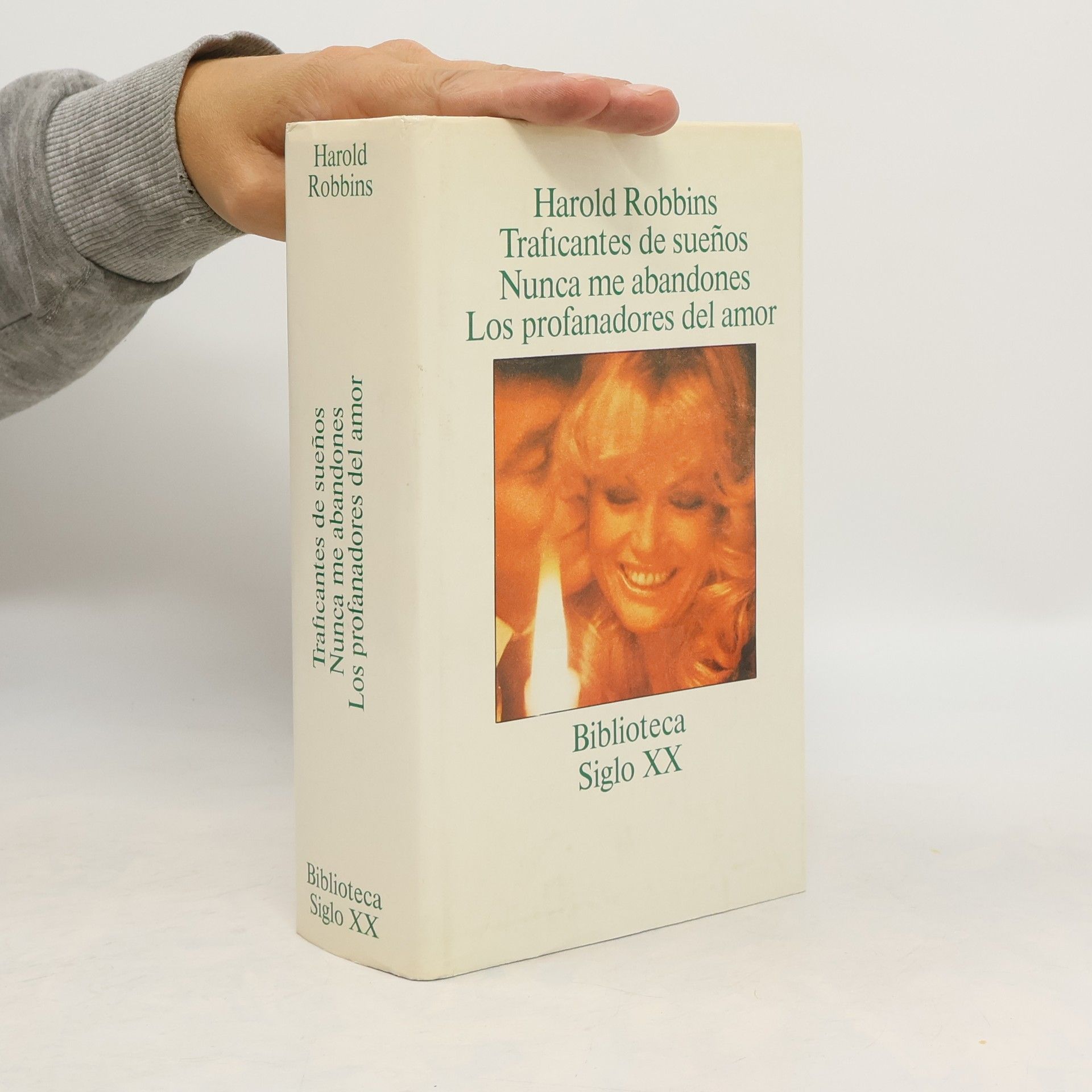 Harold Robbins Traficantes de sueños. Nunca me abandones. Los profanadores del amor