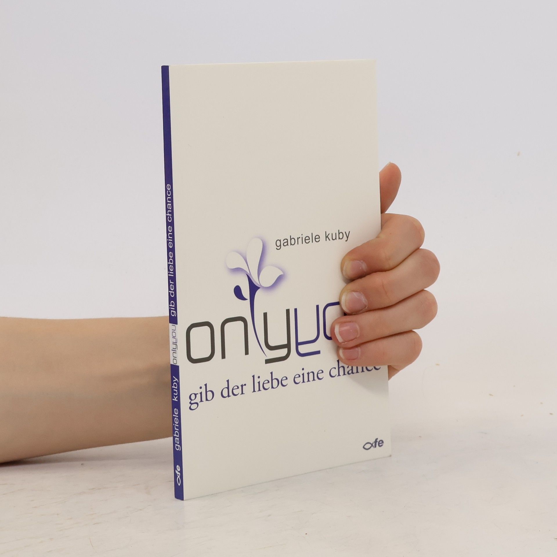 Gabriele Kuby Only you